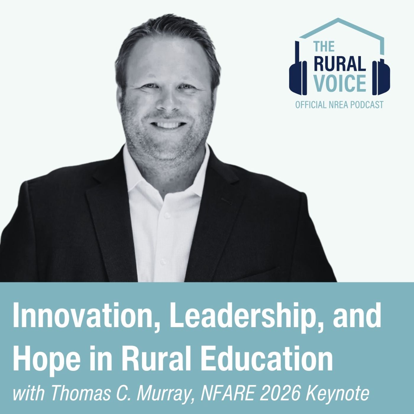 Play S05E11 - Innovation, Leadership, and Hope in Rural Education: An Interview with Thomas C. Murray, NFARE 2026 Keynote