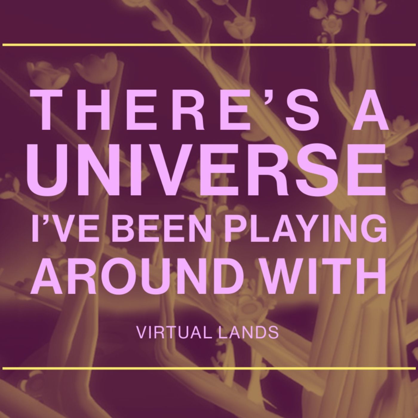 PART 2: There's A Universe I've Been Playing Around With