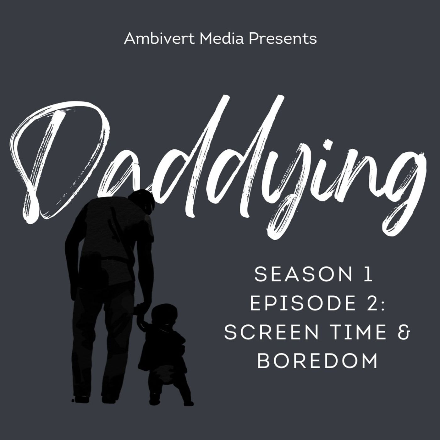 S1E2: Screen Time and Boredom S1E2: Screen Time and Boredom