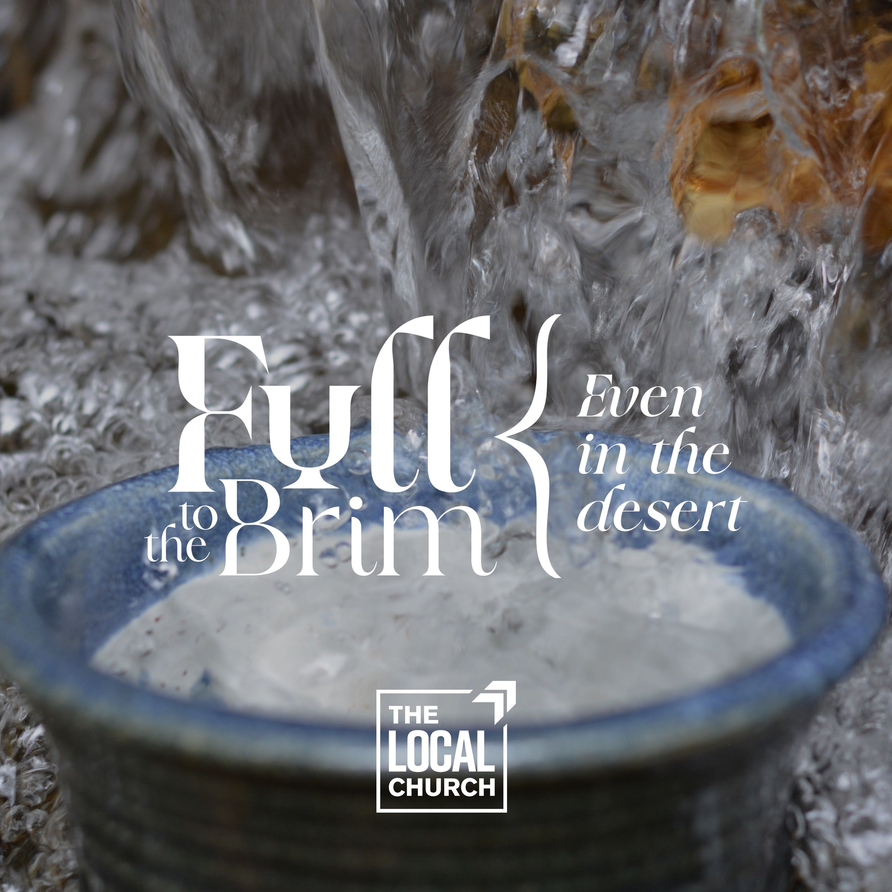 Sermon: Full to the Brim 1: Even in the Desert episode artwork