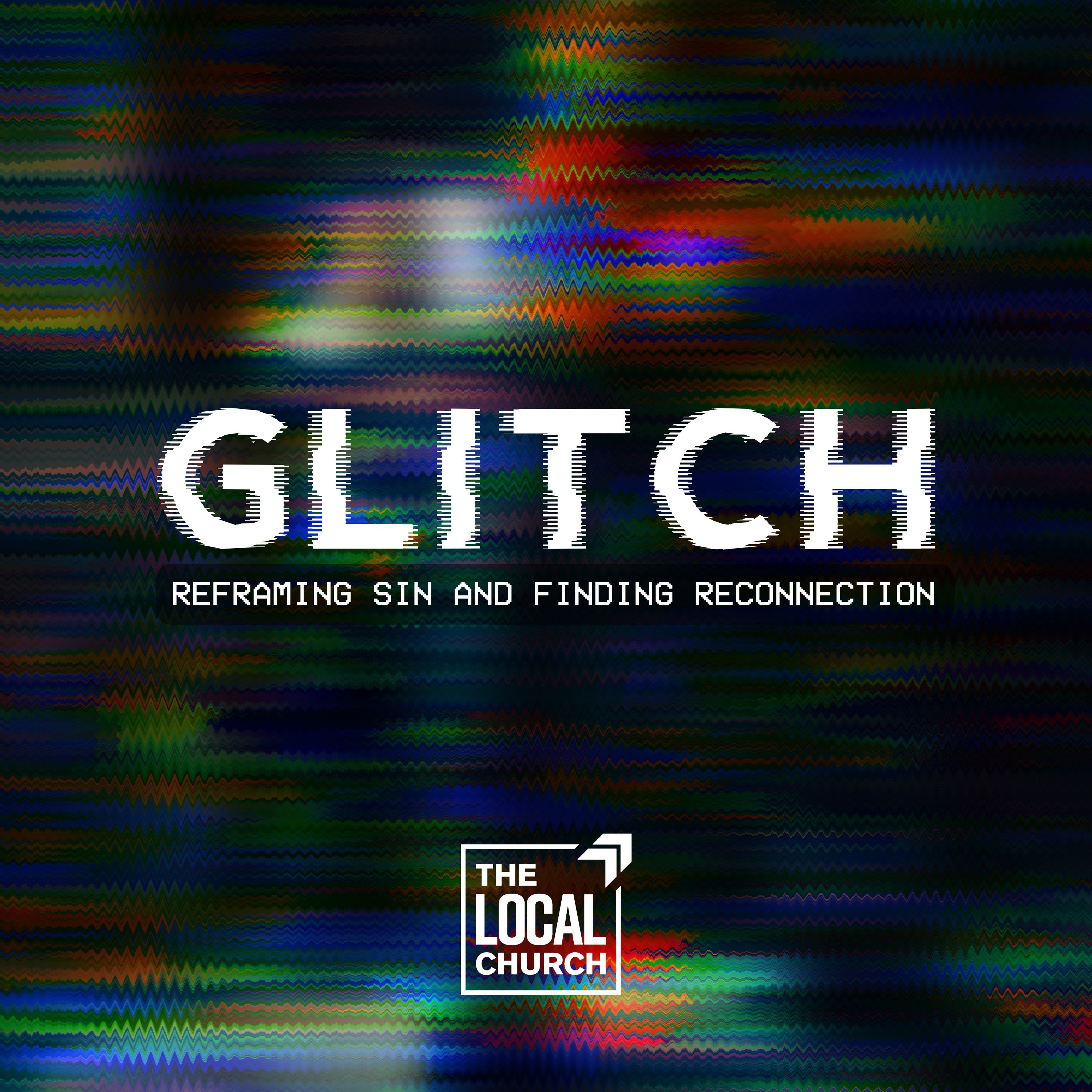 Sermon: Glitch | Week 1: Greed and Gluttony // Brent Levy episode artwork