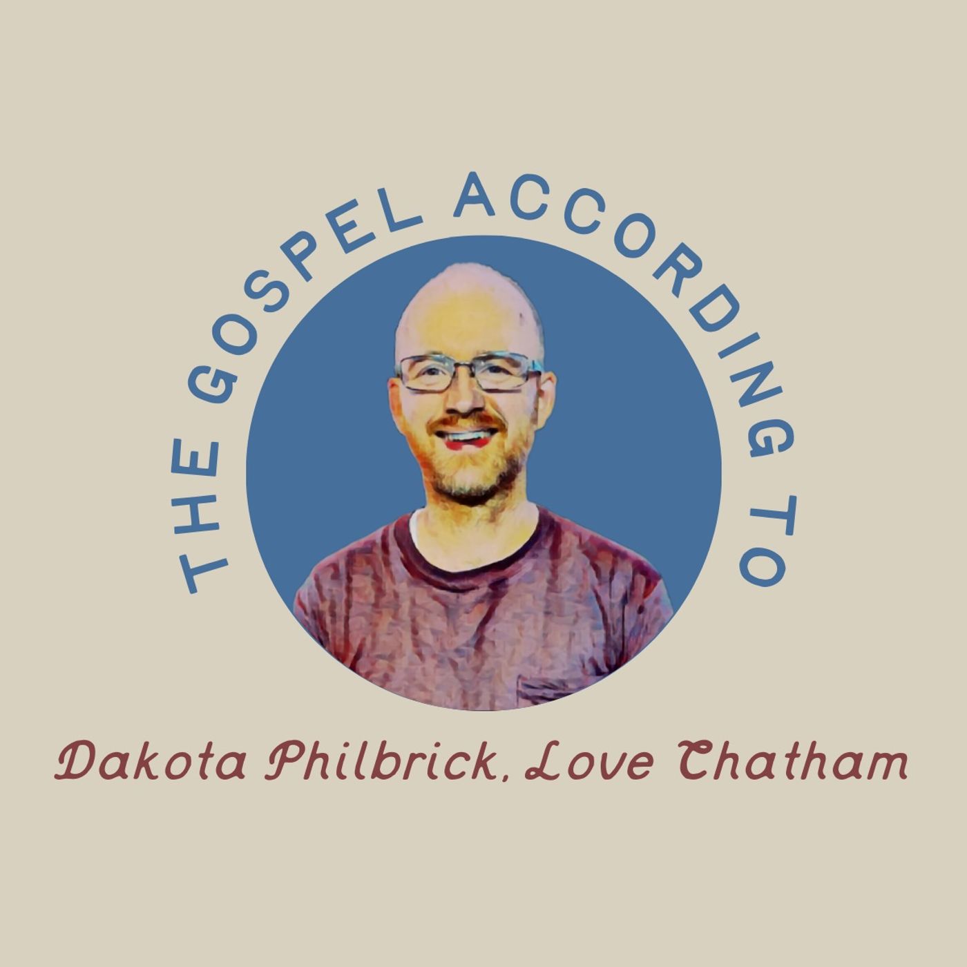 Sermon: The Gospel According To | Week 1 // Dakota Philbrick, Love Chatham episode artwork