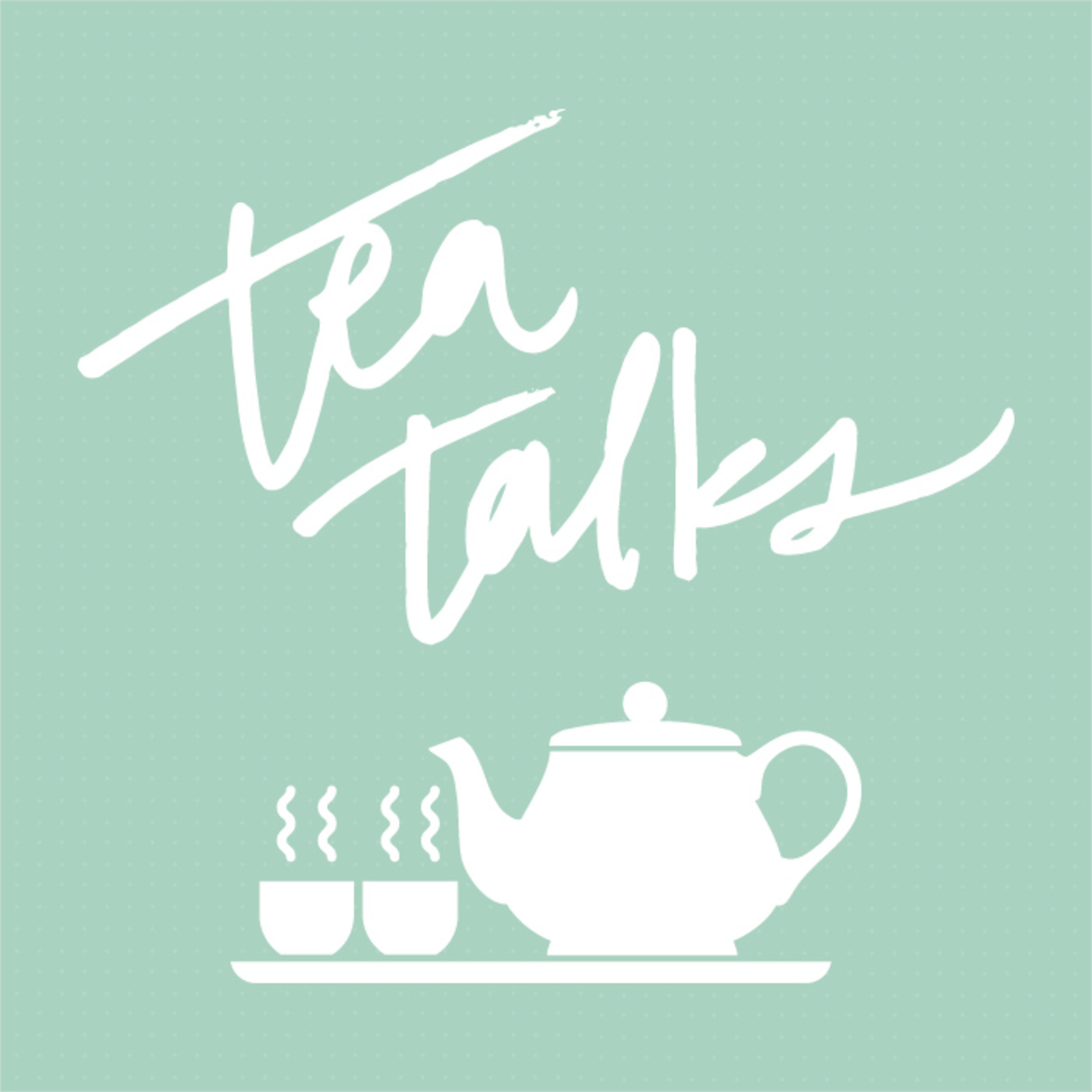 The Tea Talks Podcast