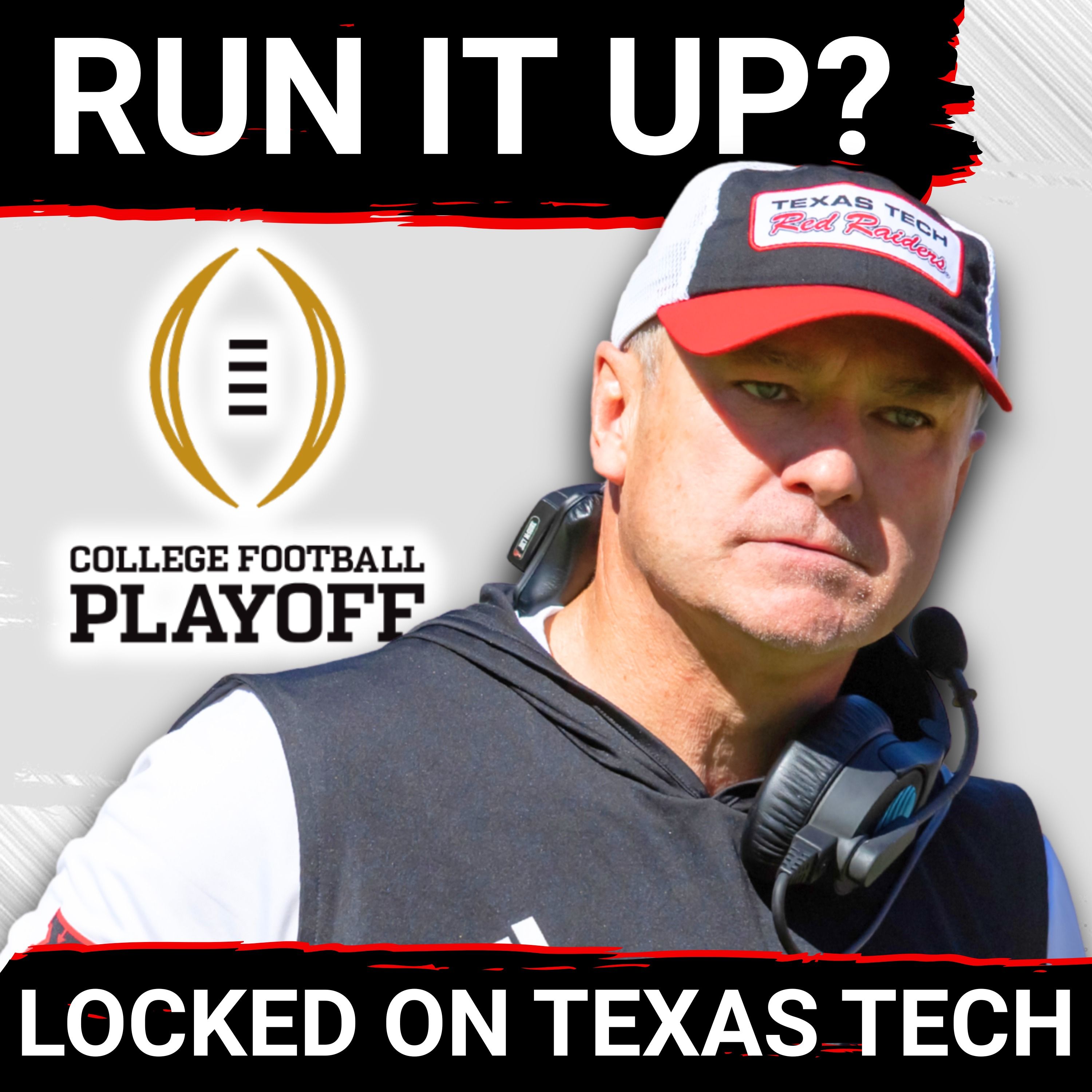 SCORE MORE: CFP DEMANDS more offense from Texas Tech | PLAYOFFS OR BUST?