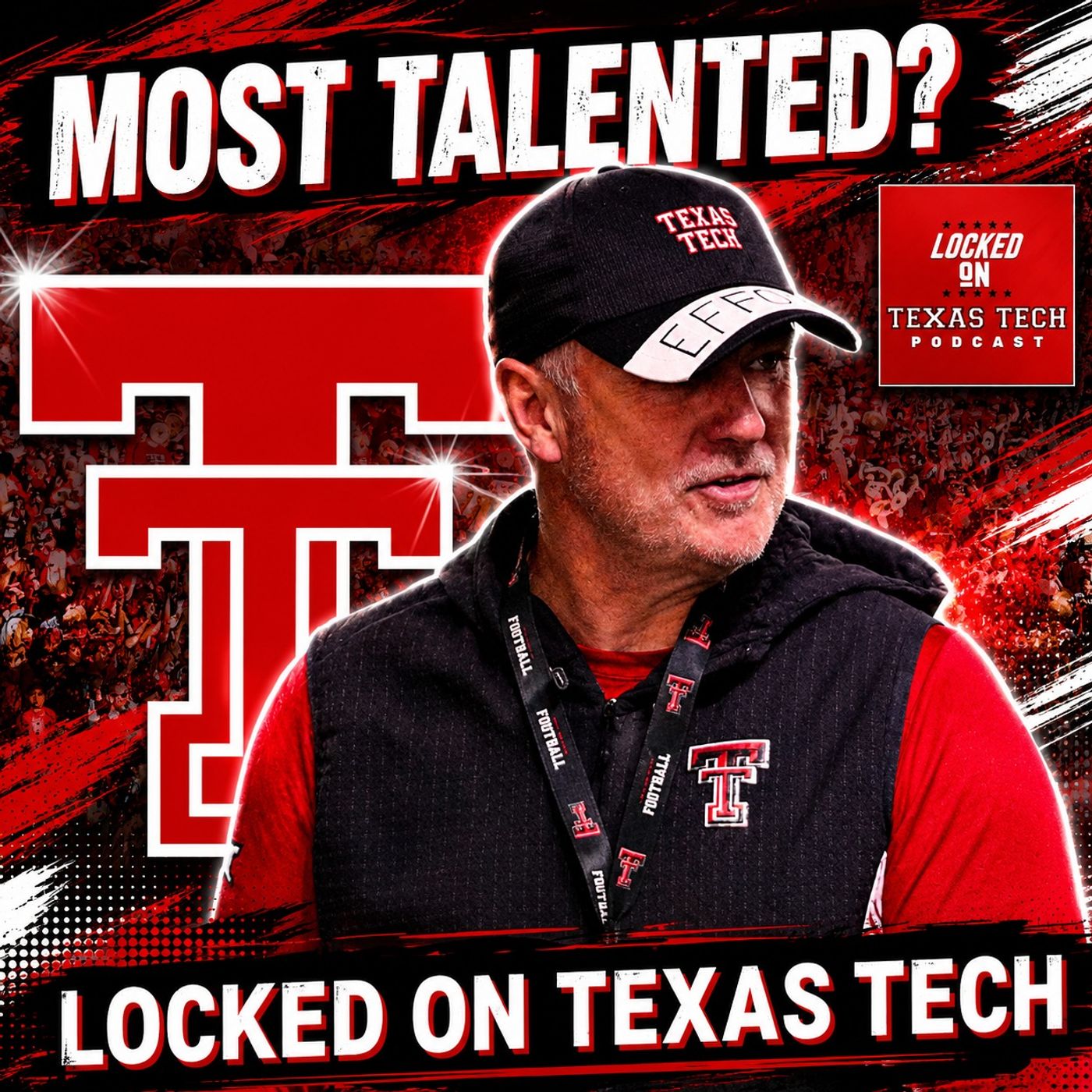 The Red Raider talent pool is DEEP across the board | Locked On Texas Tech Podcast