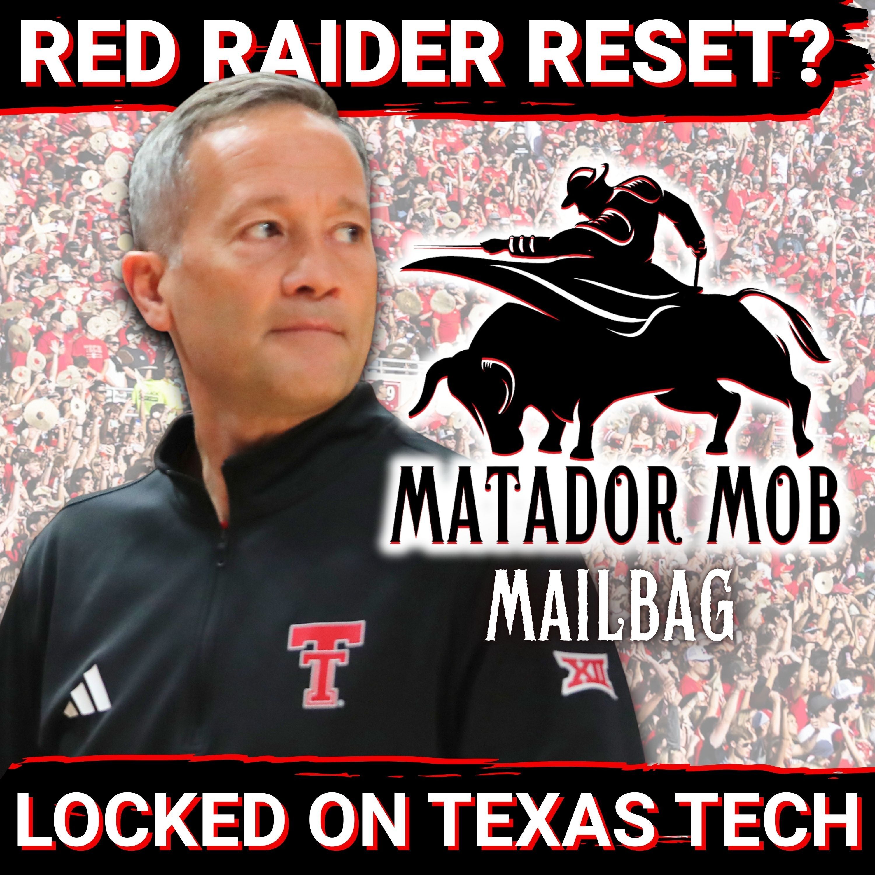 Locked On Texas Tech: Matador Mob Mailbag