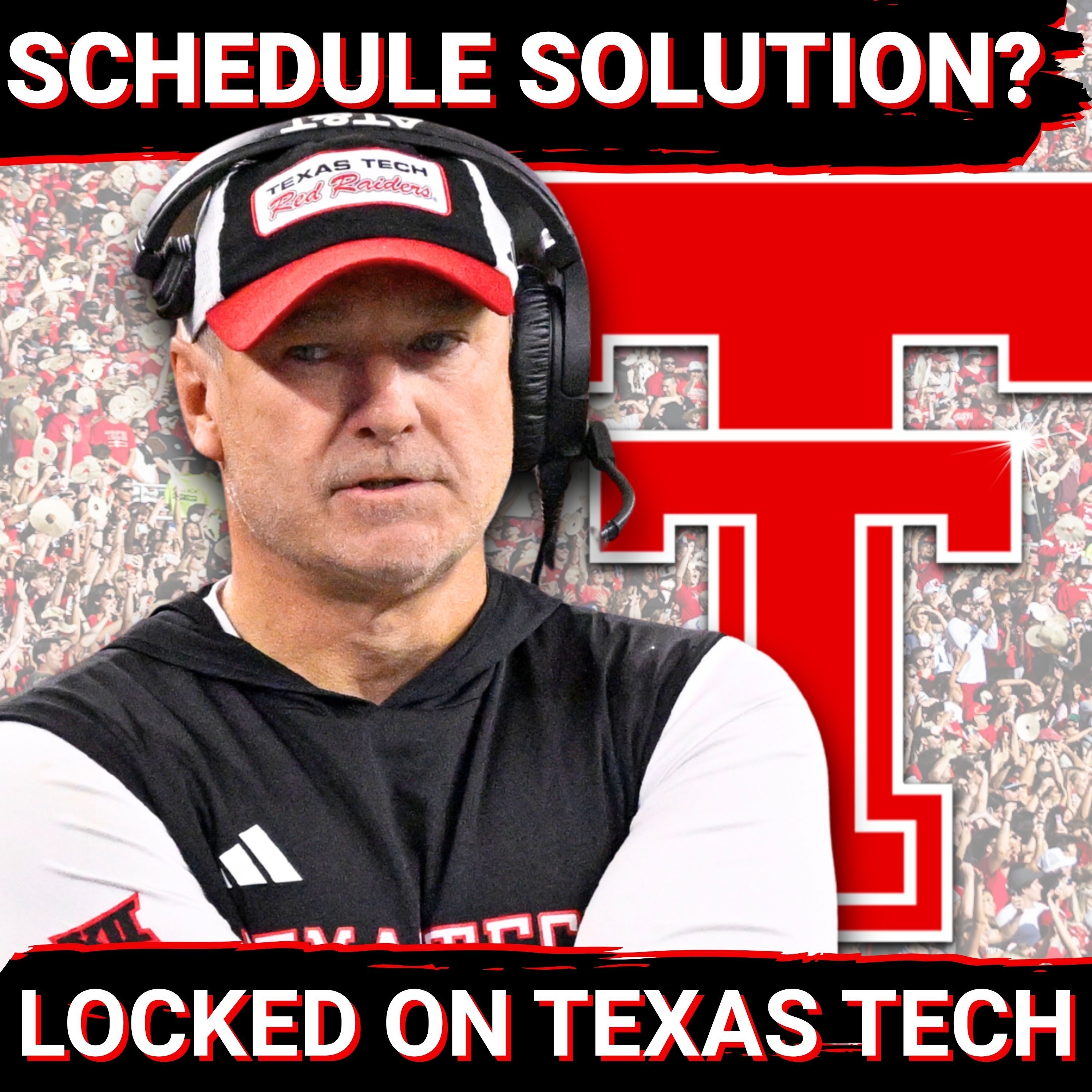 Red Raider schedule needs require outside the box solution? | Locked On Texas Tech Podcast