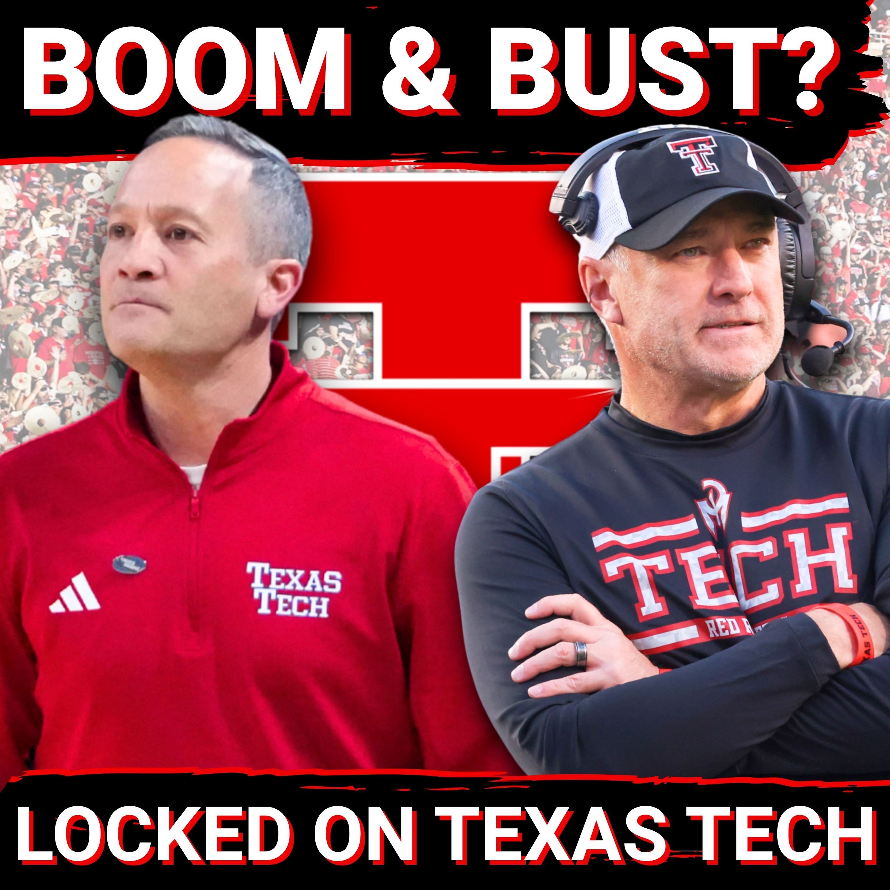 REVERSAL: Red Raiders are riding the BOOM & BUST rollercoaster in 2026 | Locked On Texas Tech