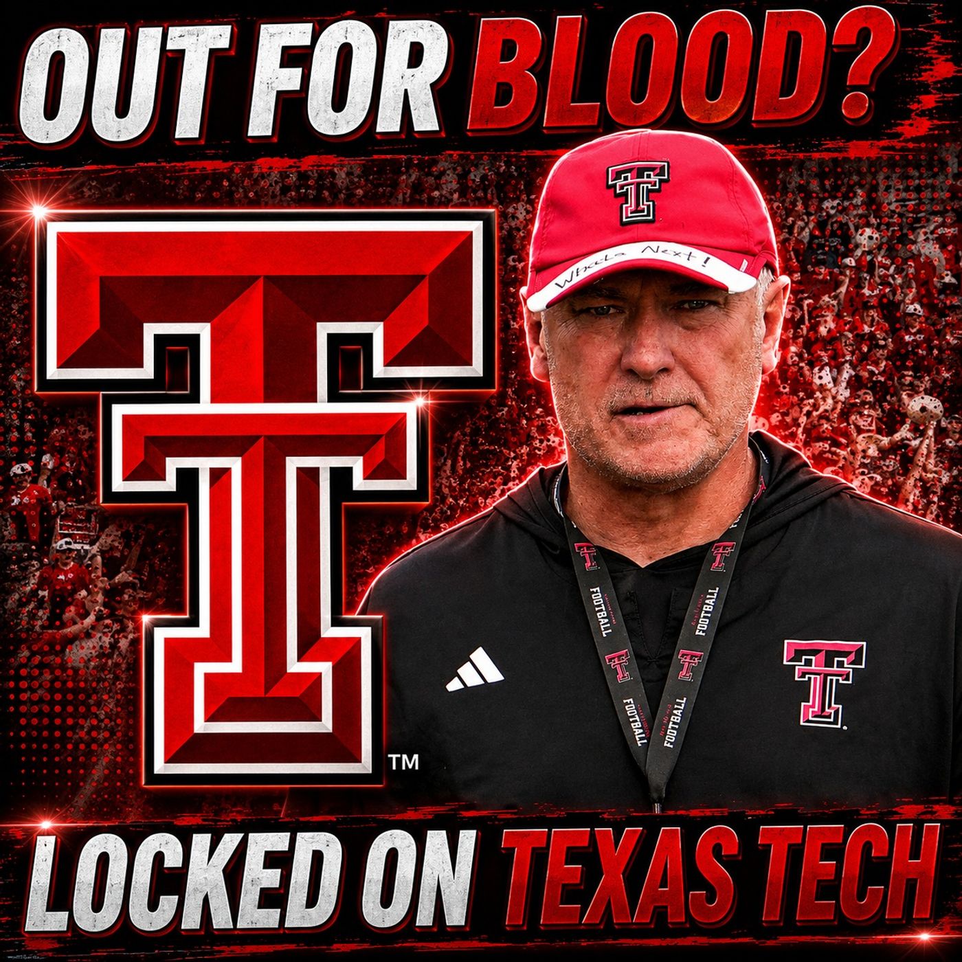 LOADING: The Red Raider VENDETTA RIDE | ADDED EDGE after tumultuous offseason | Locked On Texas Tech episode artwork