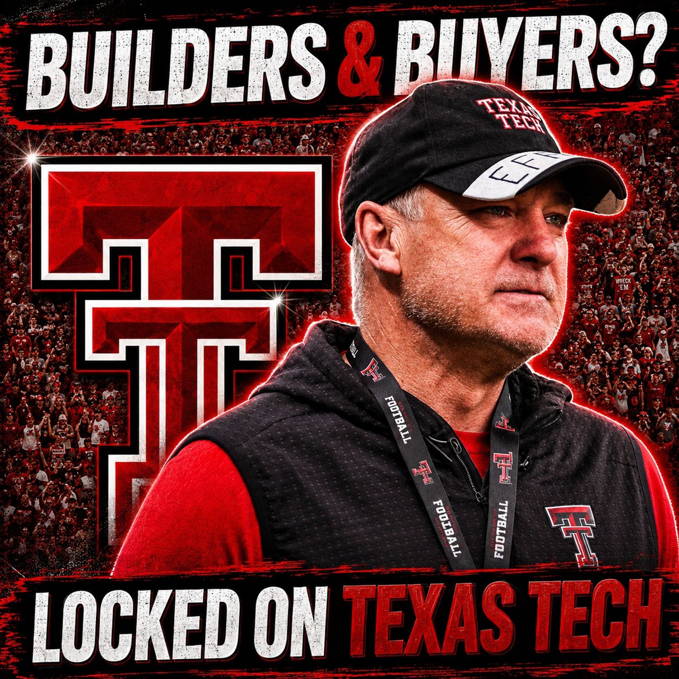 CFB's top BUILDERS & BUYERS EXPOSED | Red Raider CLASS v. CA$H | Locked On Texas Tech Podcast