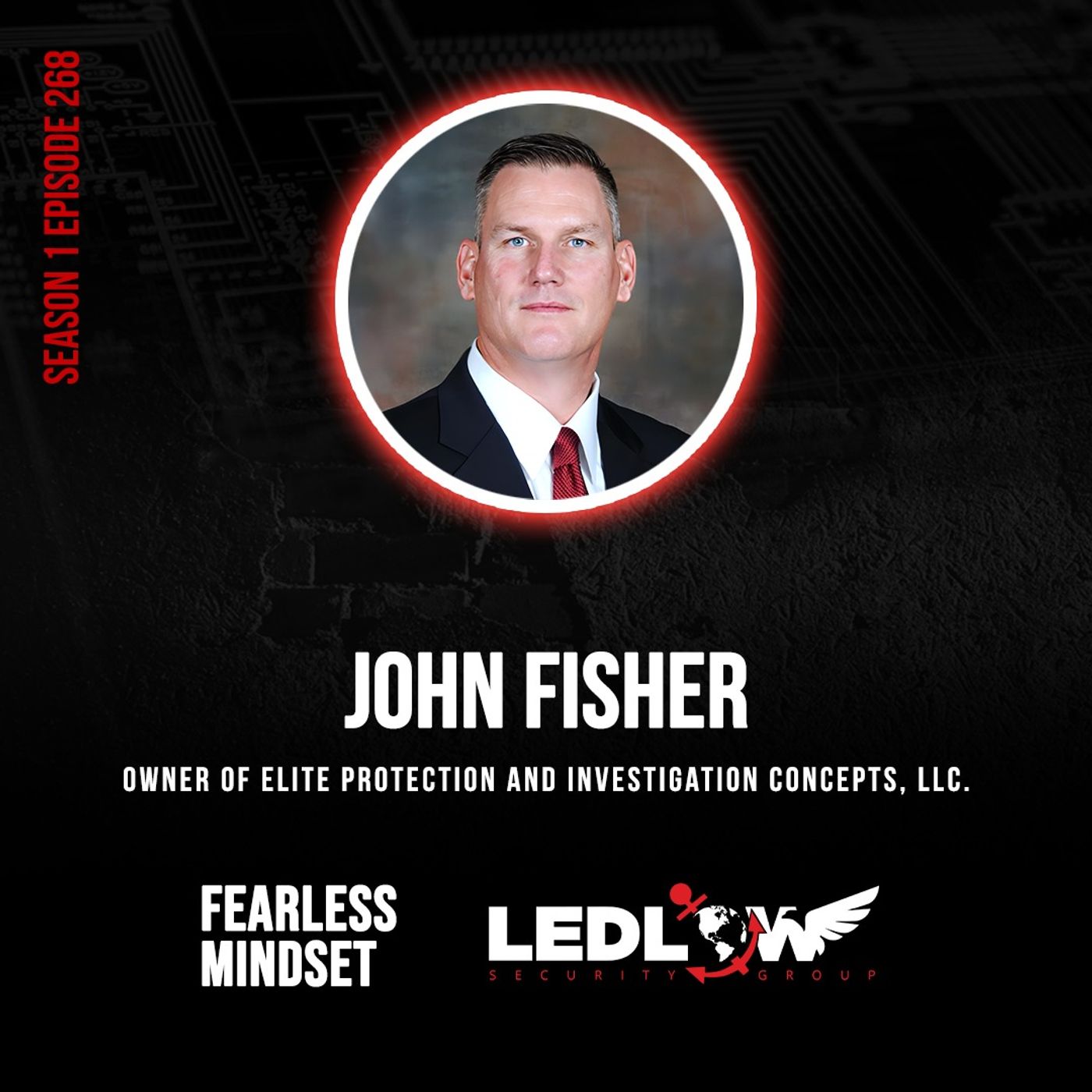 Episode 268 - The Value of Personal Connection in Modern Security Work with John Fisher
