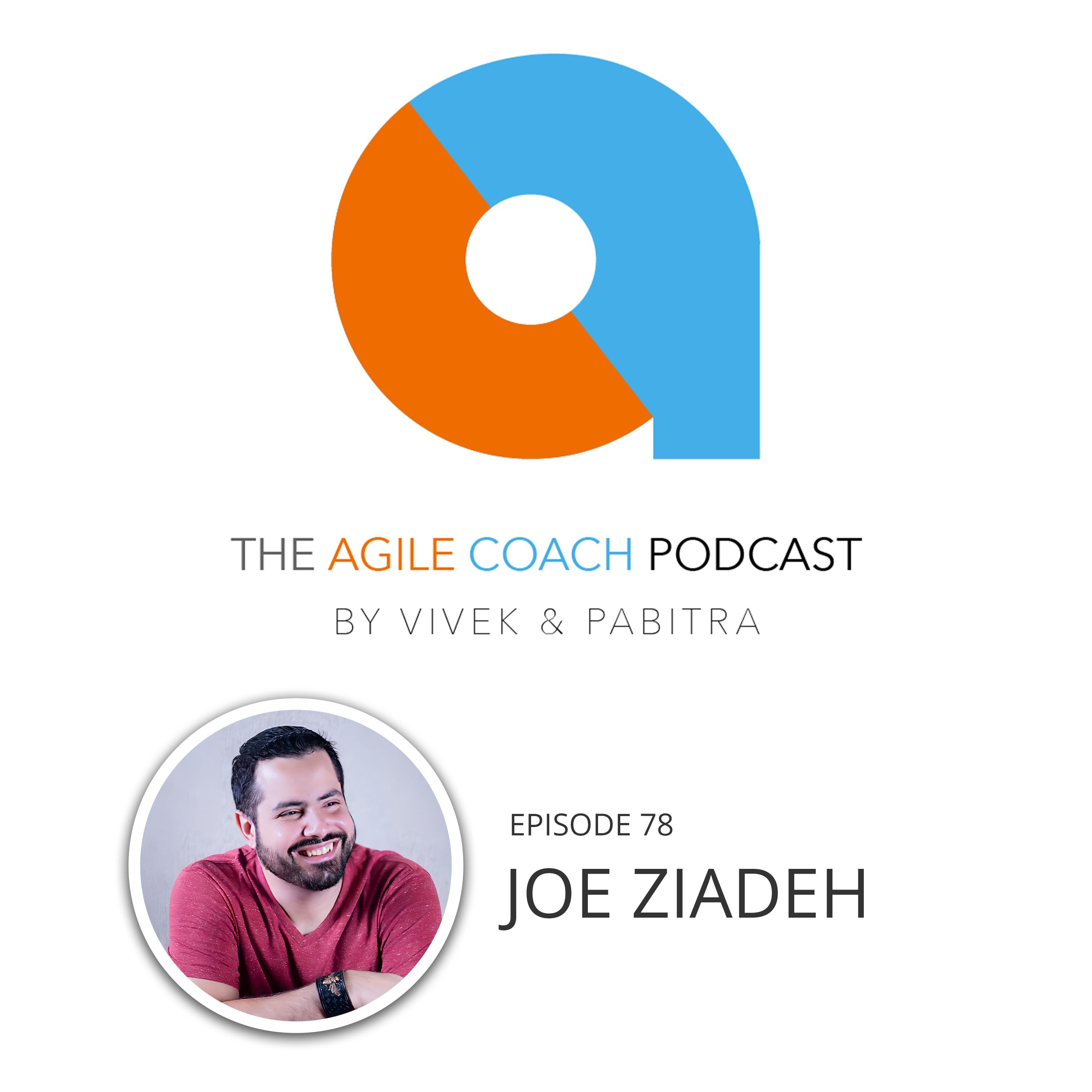 Agile Coach's Role Going Into a New Team with Joe Ziadeh