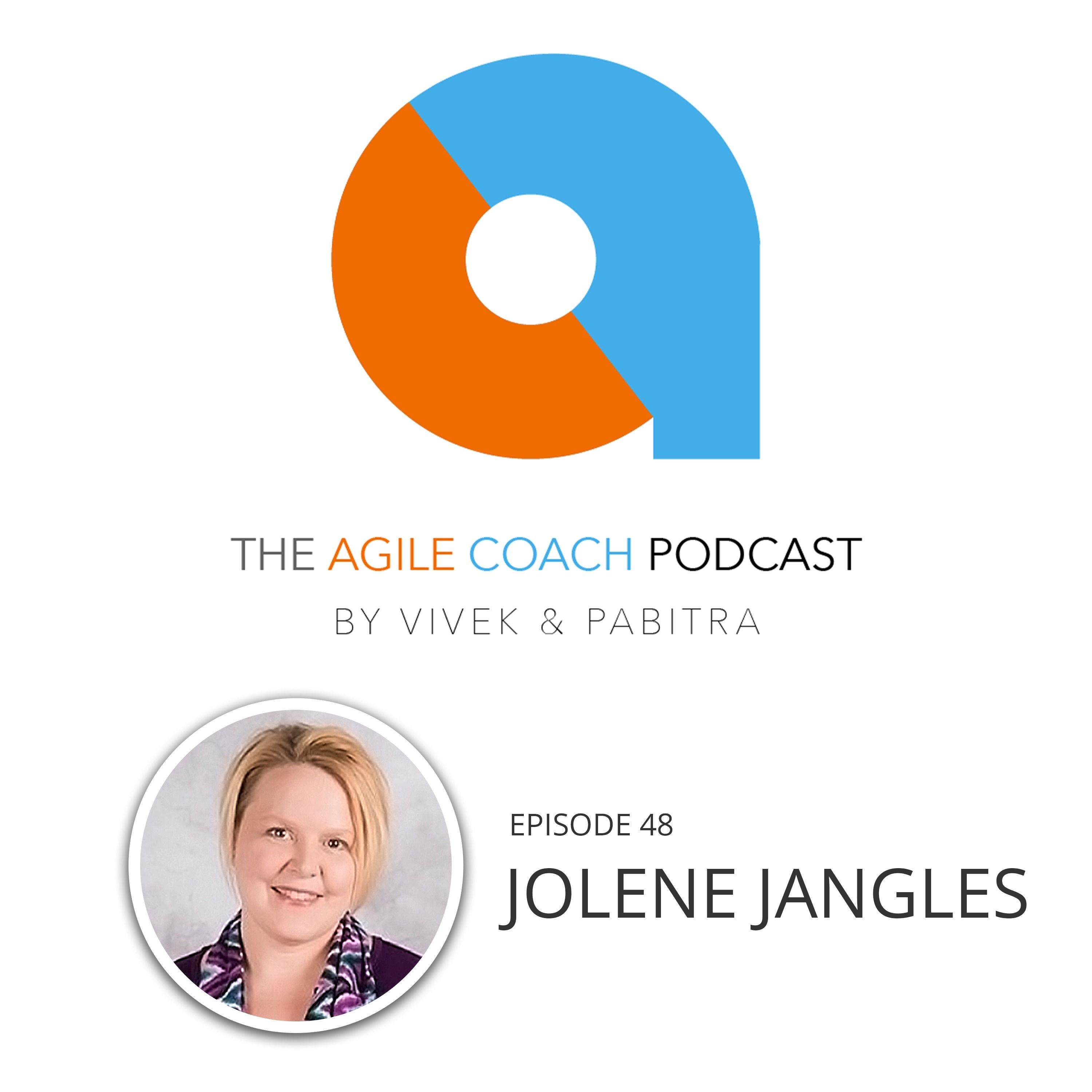 Ep. 48 | BALANCED AGILITY: Jolene Jangles On The Balanced Approach Of Agility In Organizations
