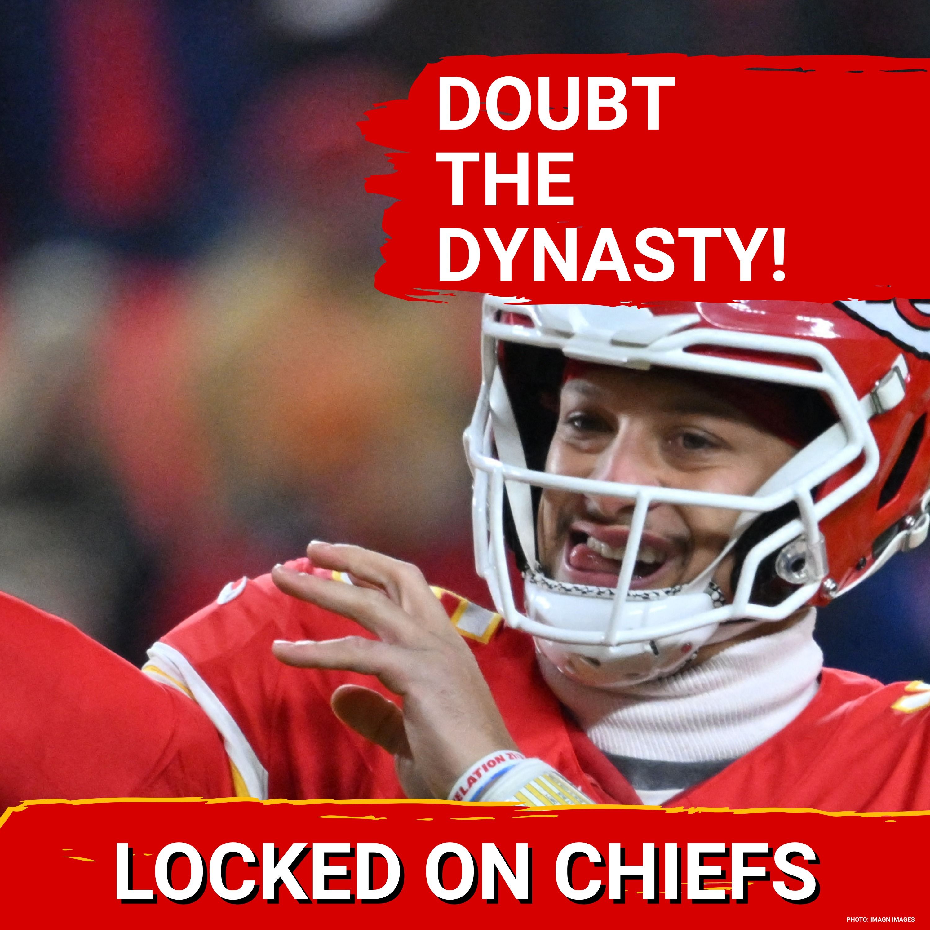 Chiefs' Dynasty SNUBBED—Media Crowns Opponents, Patrick Mahomes DEVALUED?