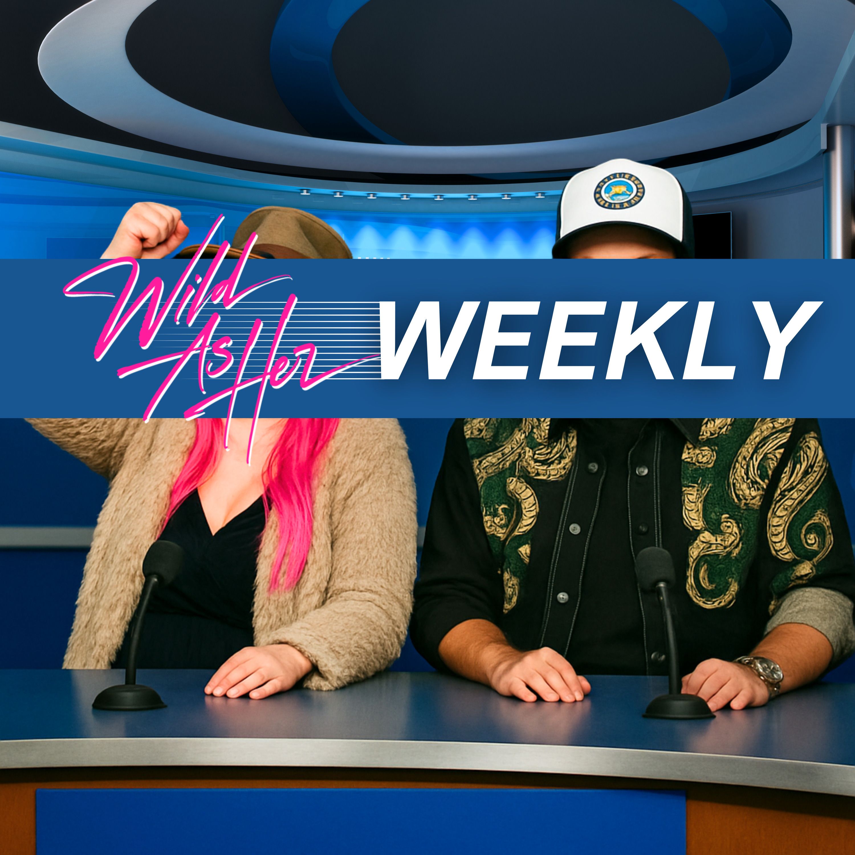 Wild As Her - Weekly