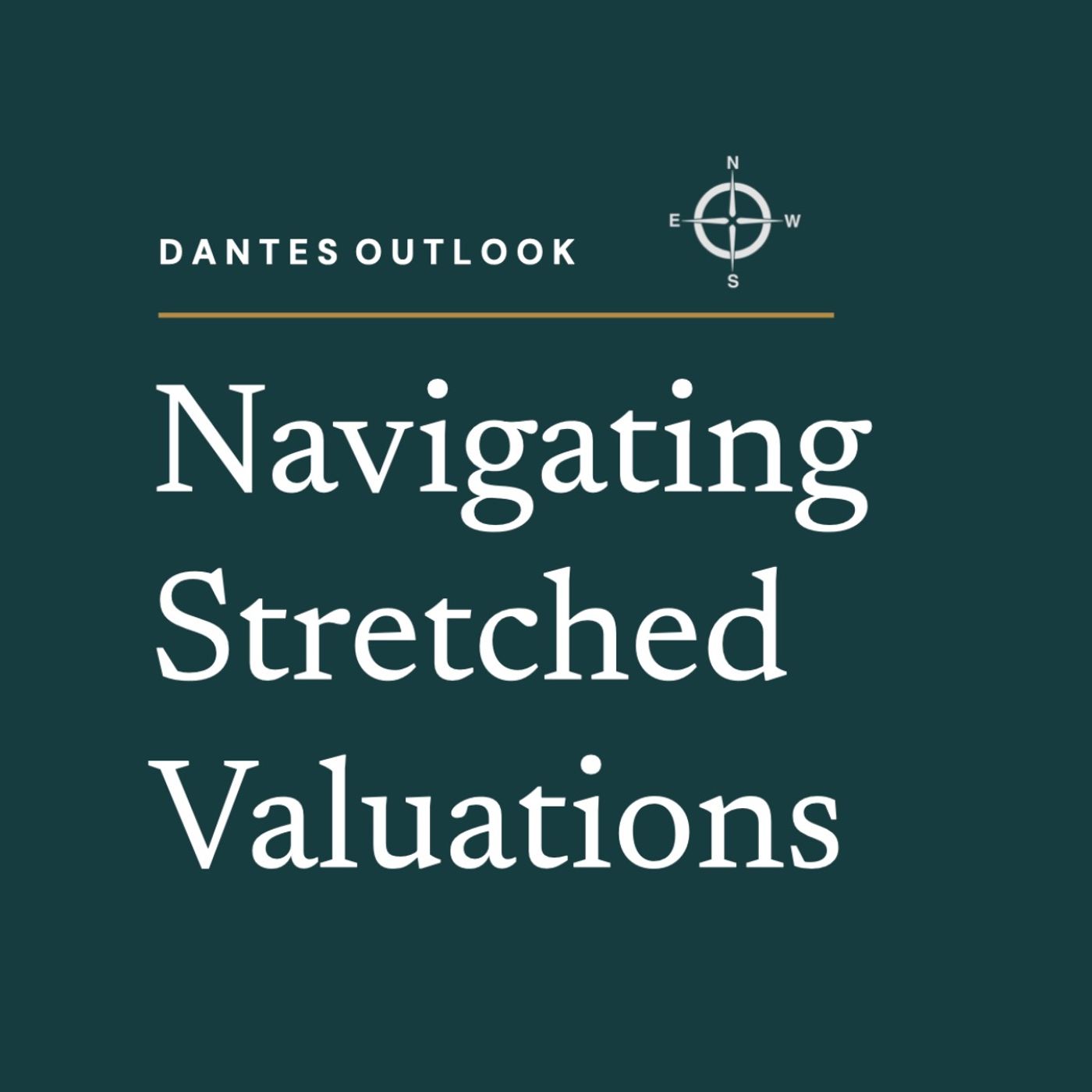 Navigating Stretched Valuations