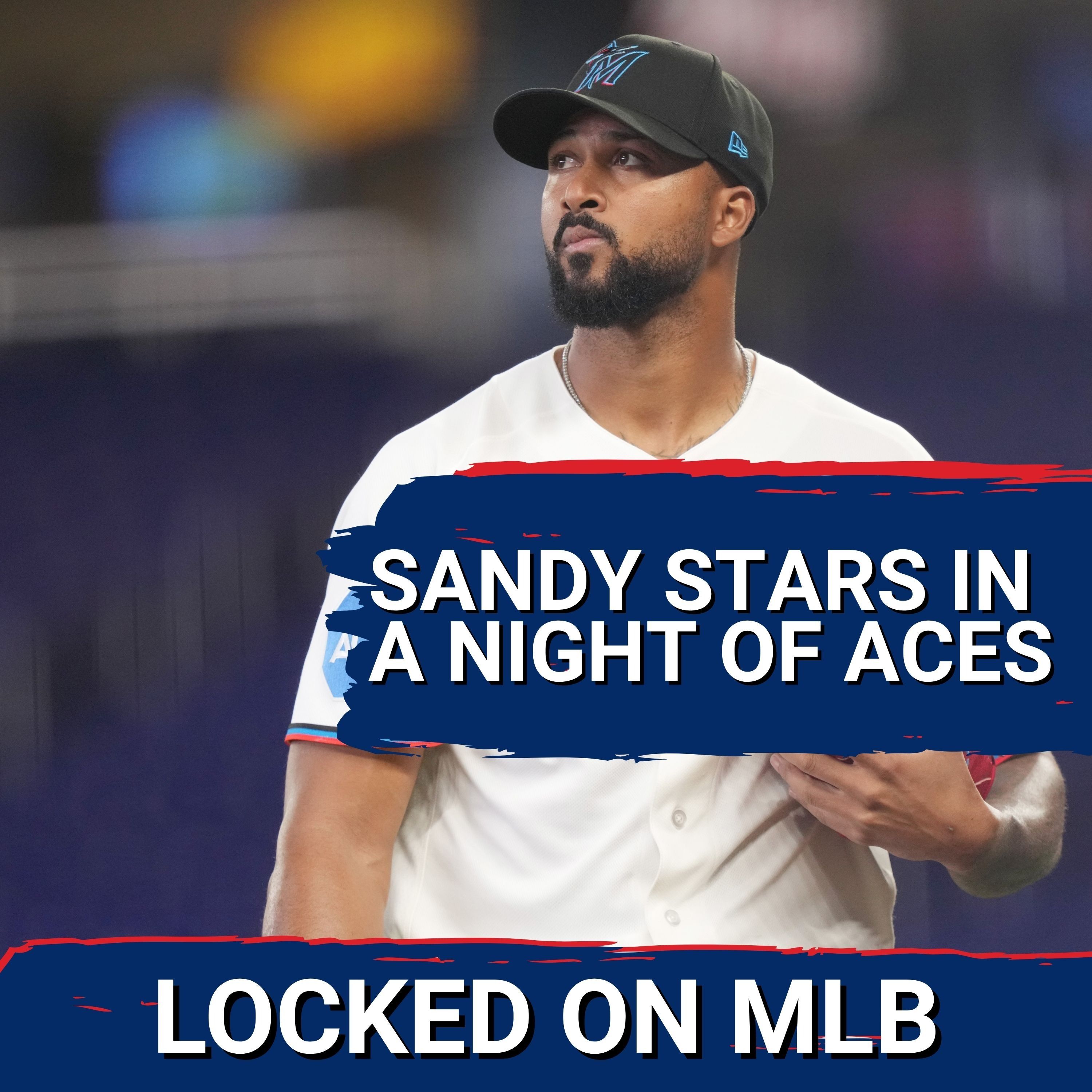 ACES HIGH! Sandy Alcantara Goes The Distance and Leads a Night of Pitching Stars