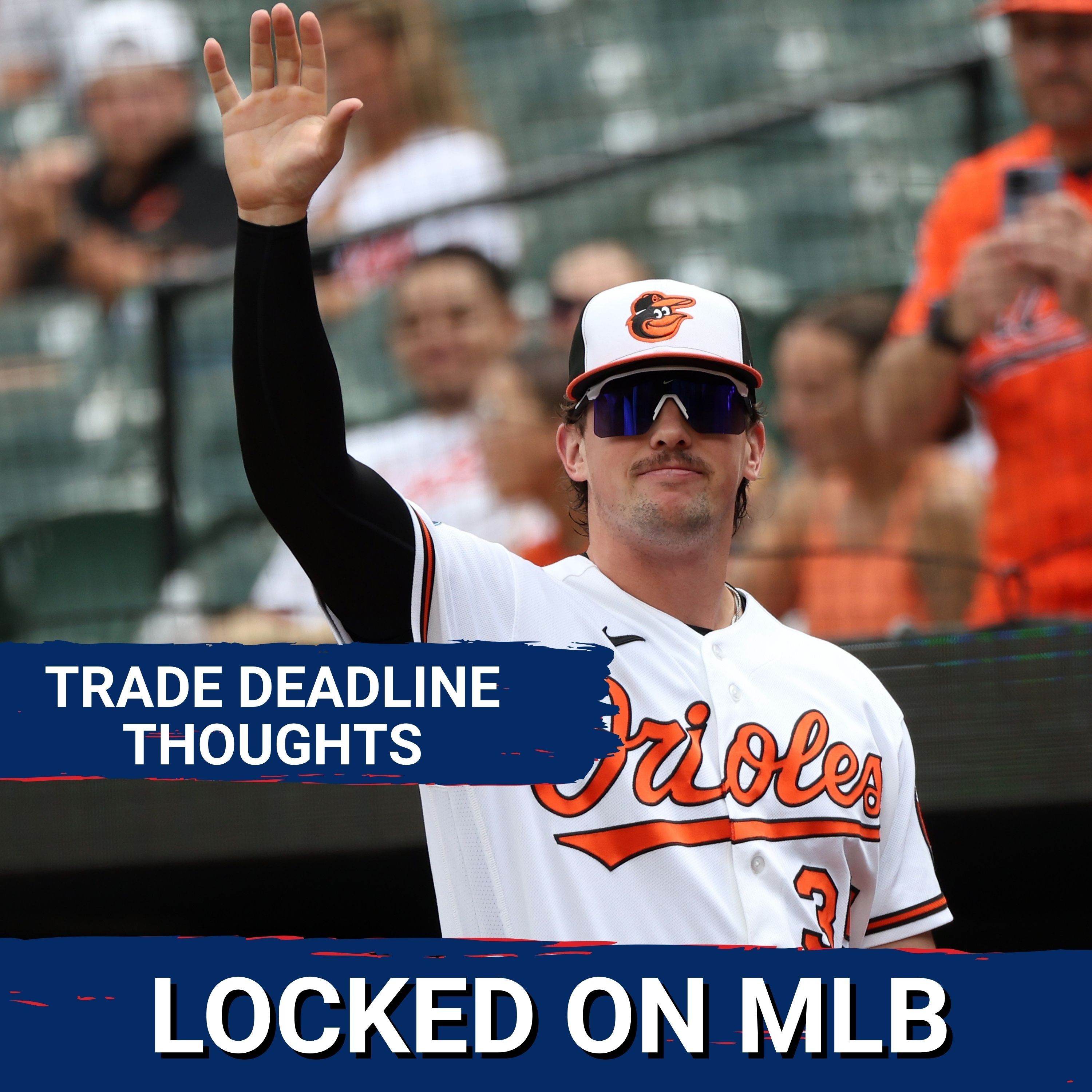 TRADE DEADLINE THOUGHTS - Red Sox and Phillies Improve - Mets, Angels and Giants Rebuild - Yankees are Confusing episode artwork