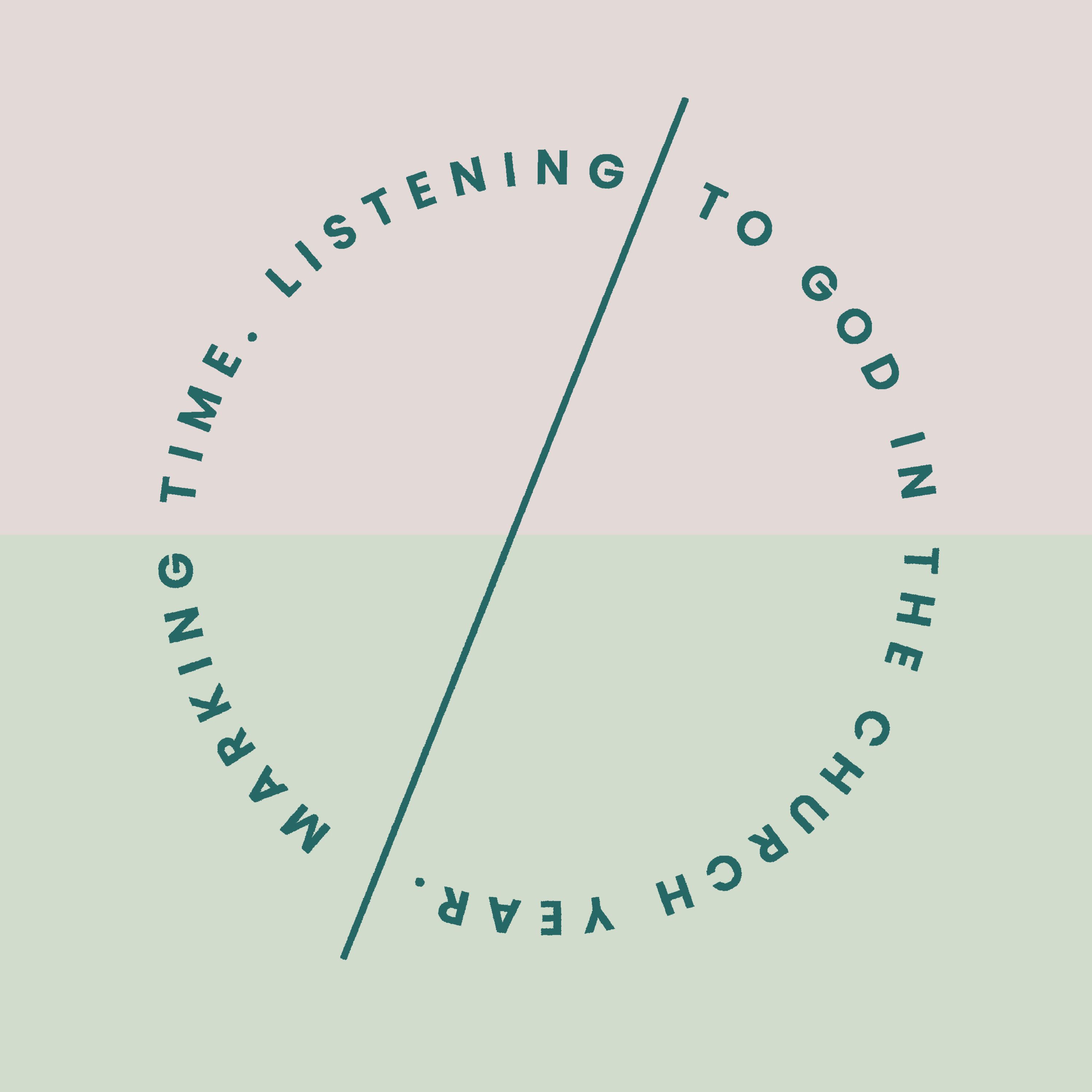 Faith, Hope & Love : Marking Time - Listening to God in the Church Year episode artwork