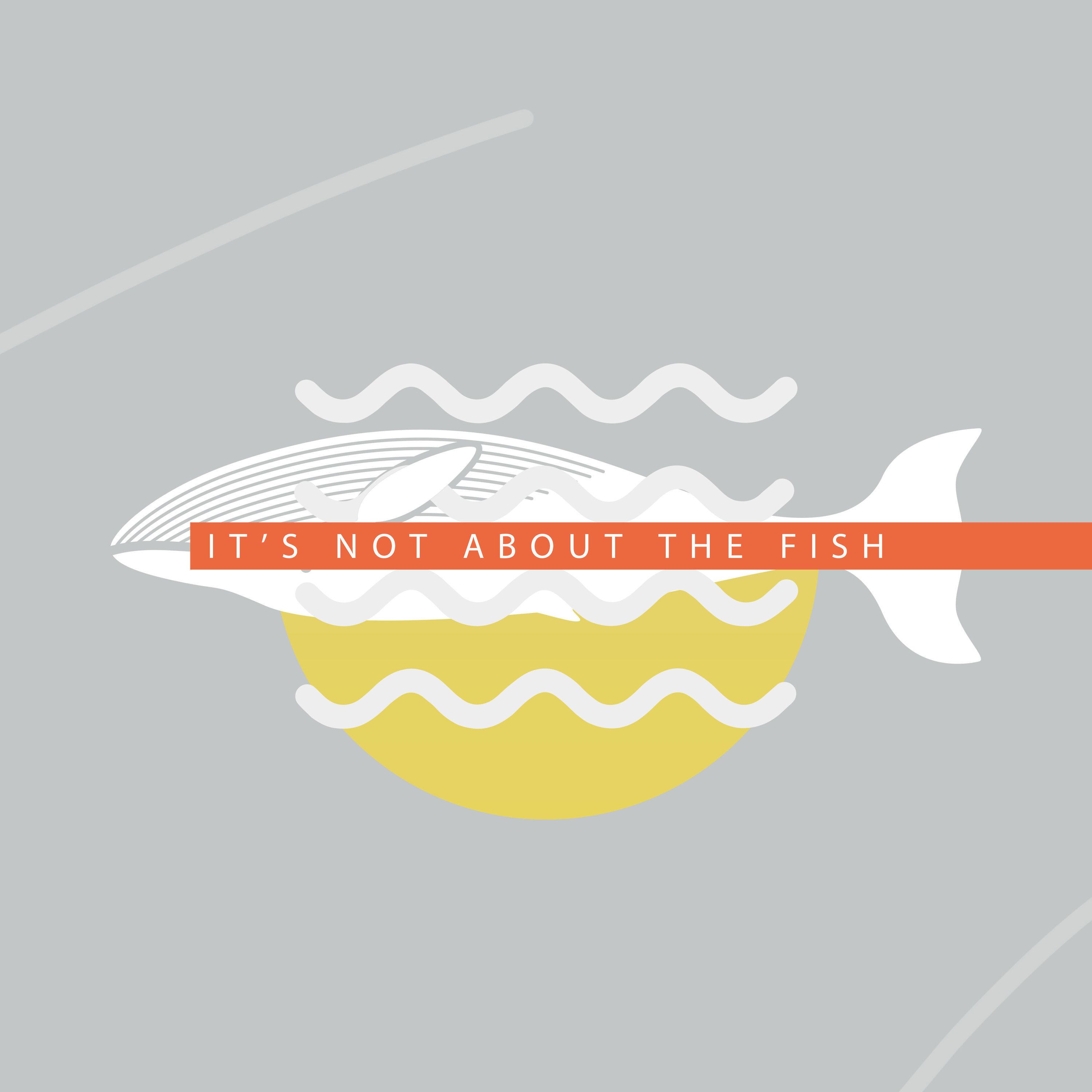 It's Not About the Fish : There is Only Us episode artwork