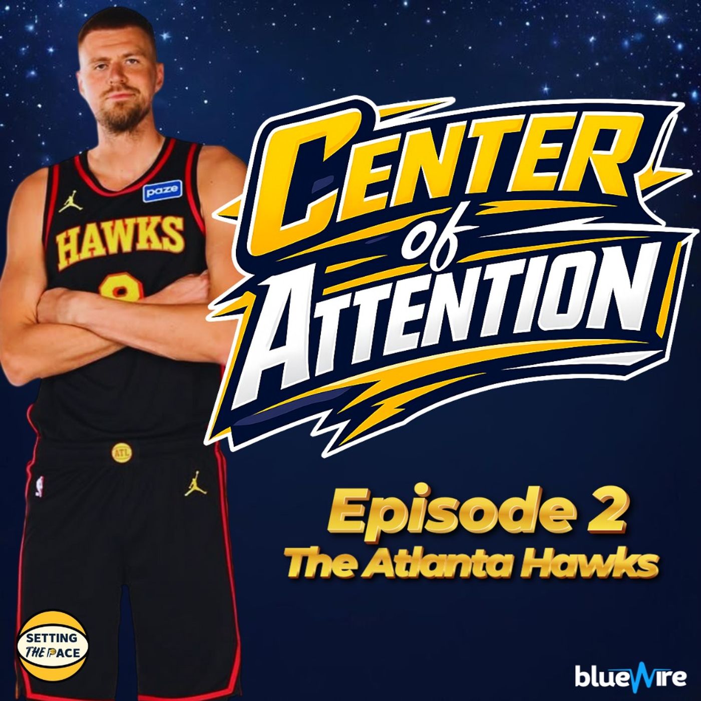 Center of Attention: The Atlanta Hawks - A Podcast Miniseries By Setting The Pace
