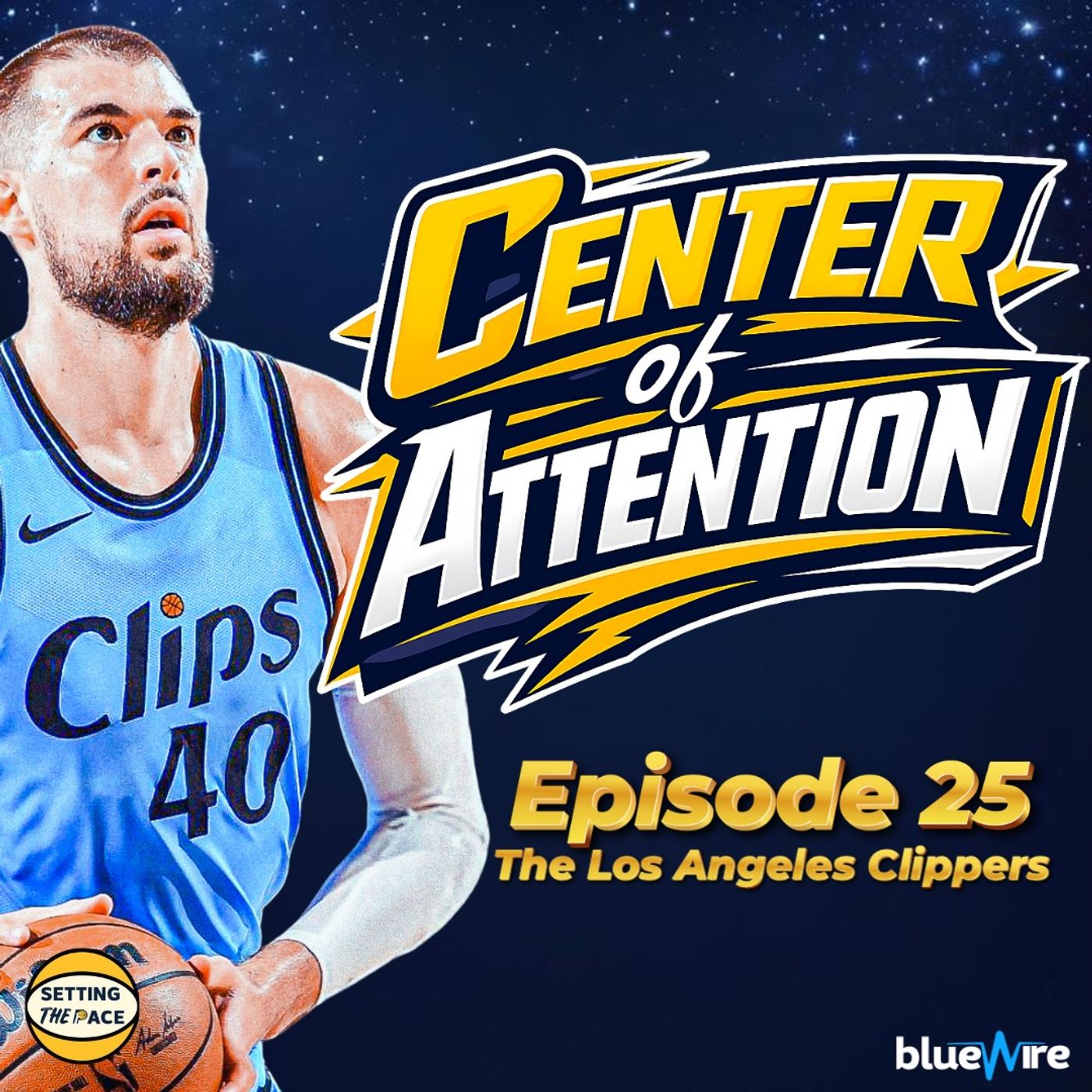 Center of Attention: The Los Angeles Clippers - A Podcast Miniseries By Setting The Pace