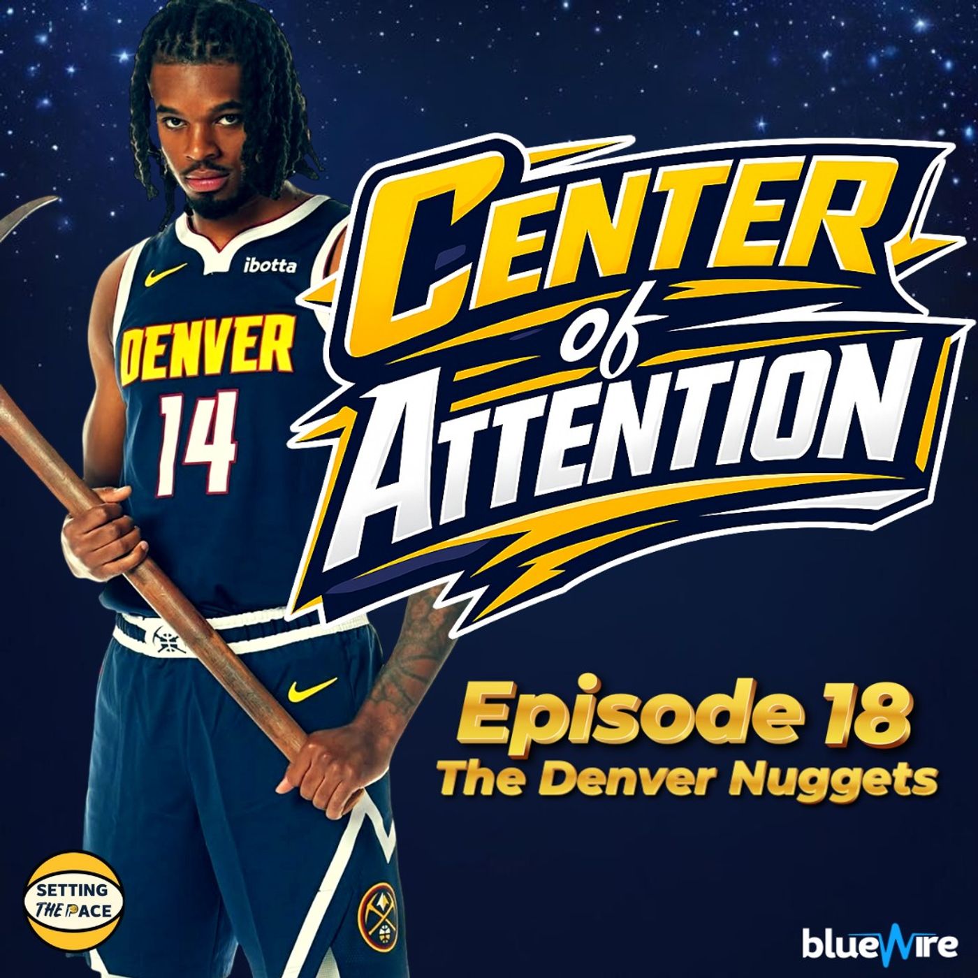 Center of Attention: The Denver Nuggets - A Podcast Miniseries By Setting The Pace