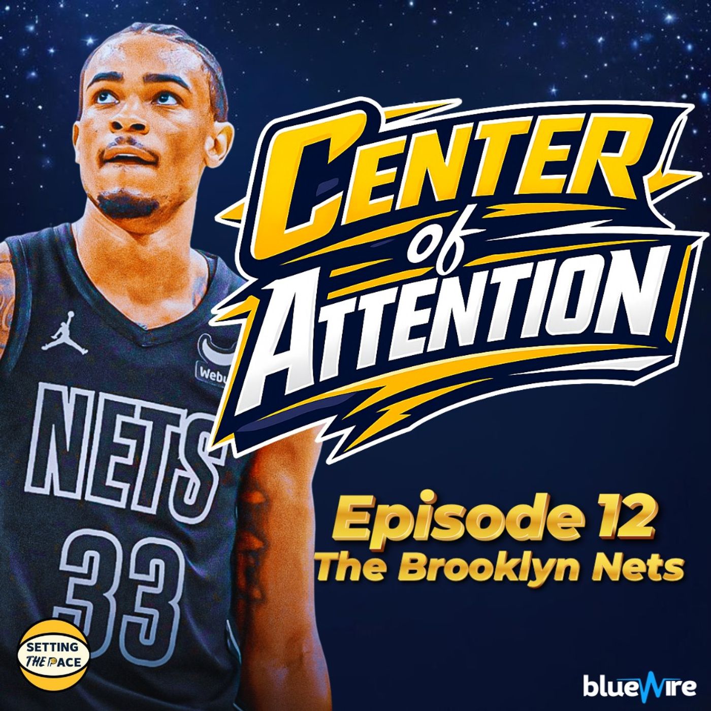 Center of Attention: The Brooklyn Nets - A Podcast Miniseries By Setting The Pace
