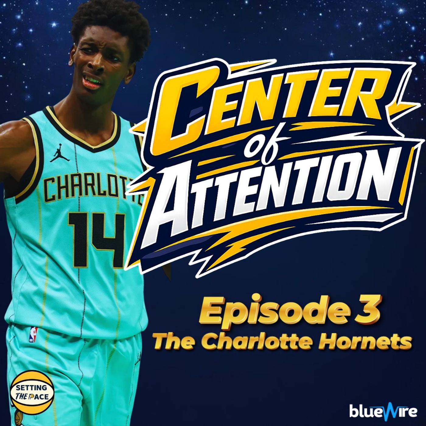 Center of Attention: The Charlotte Hornets - A Podcast Miniseries By Setting The Pace