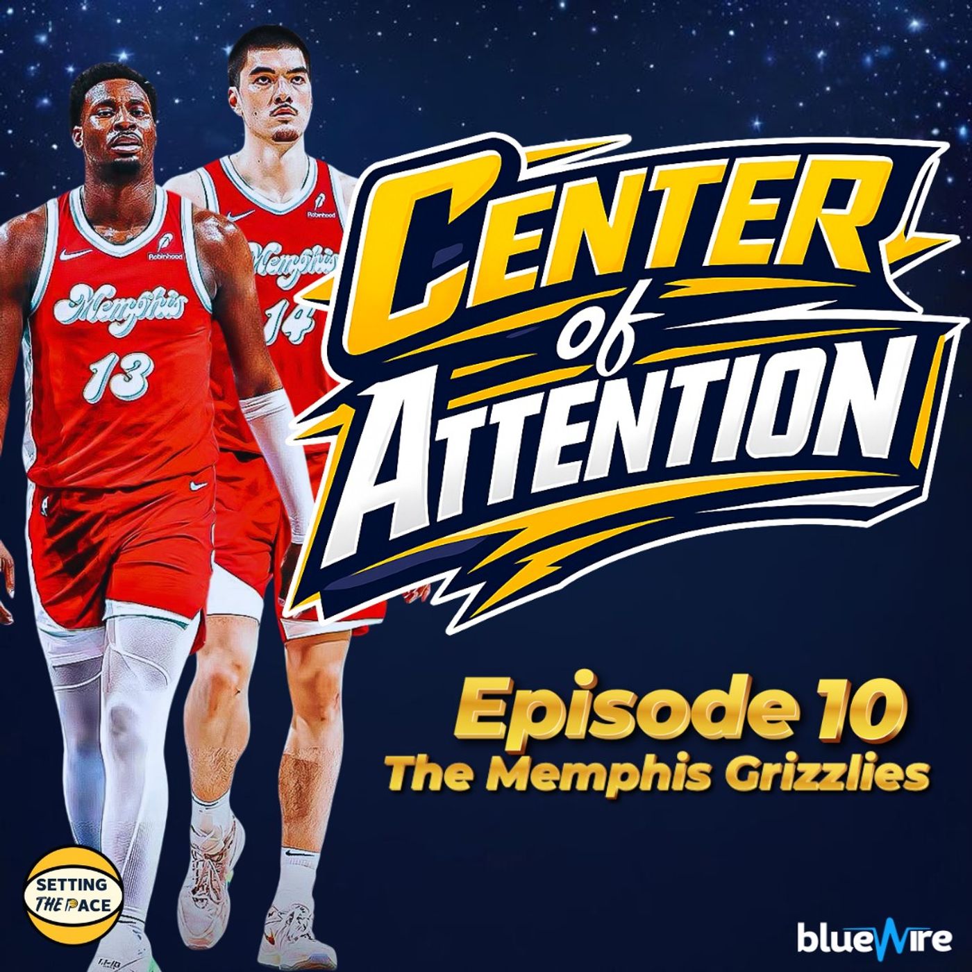 Center of Attention: The Memphis Grizzlies - A Podcast Miniseries By Setting The Pace