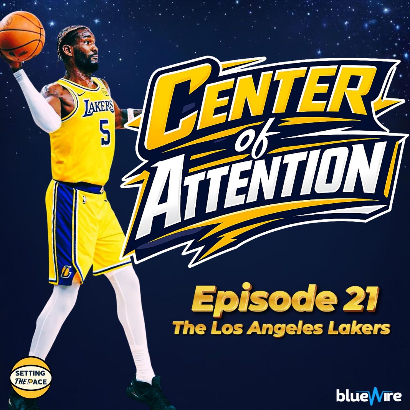 Center of Attention: The Los Angeles Lakers - A Podcast Miniseries By Setting The Pace