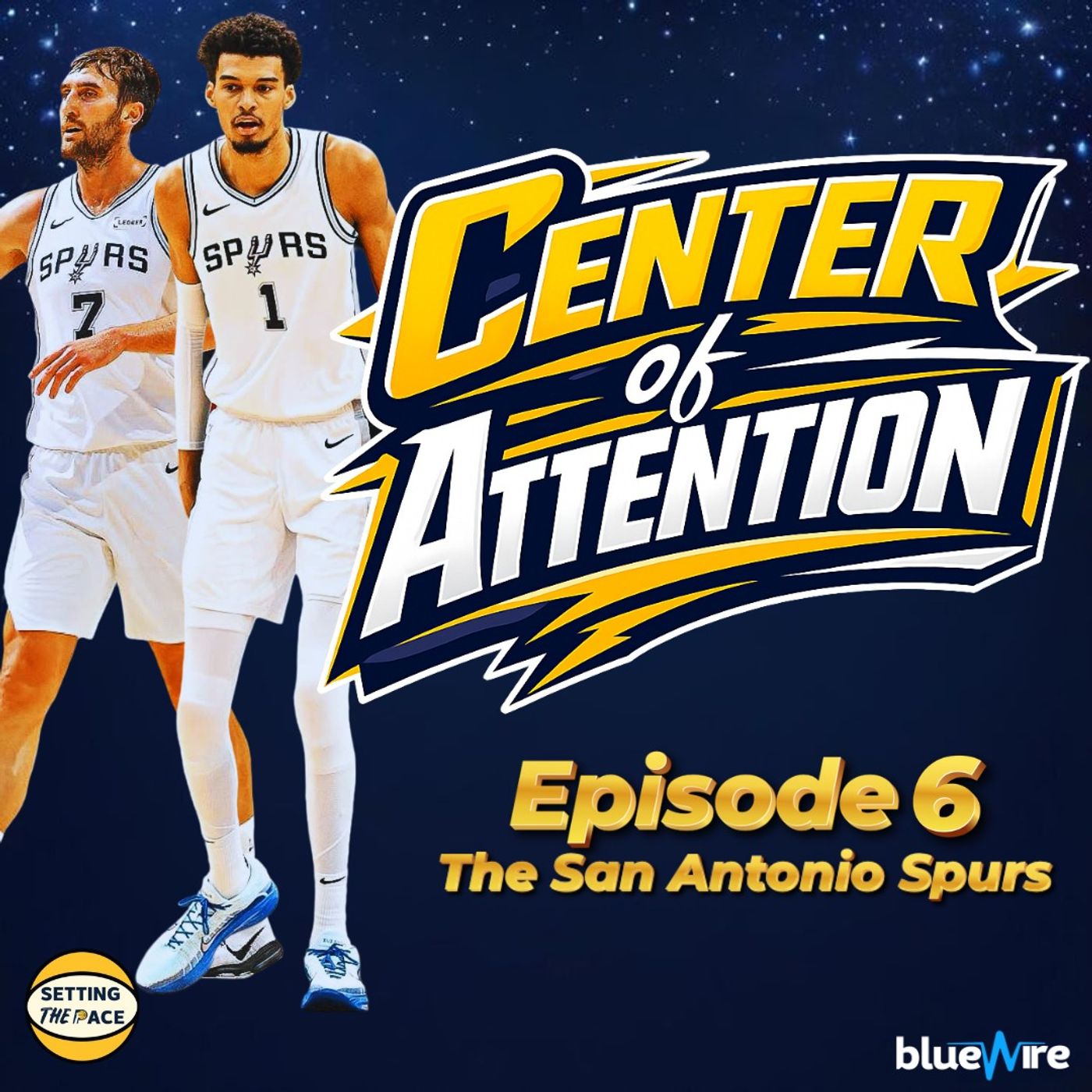 Center of Attention: The San Antino Spurs - A Podcast Miniseries By Setting The Pace