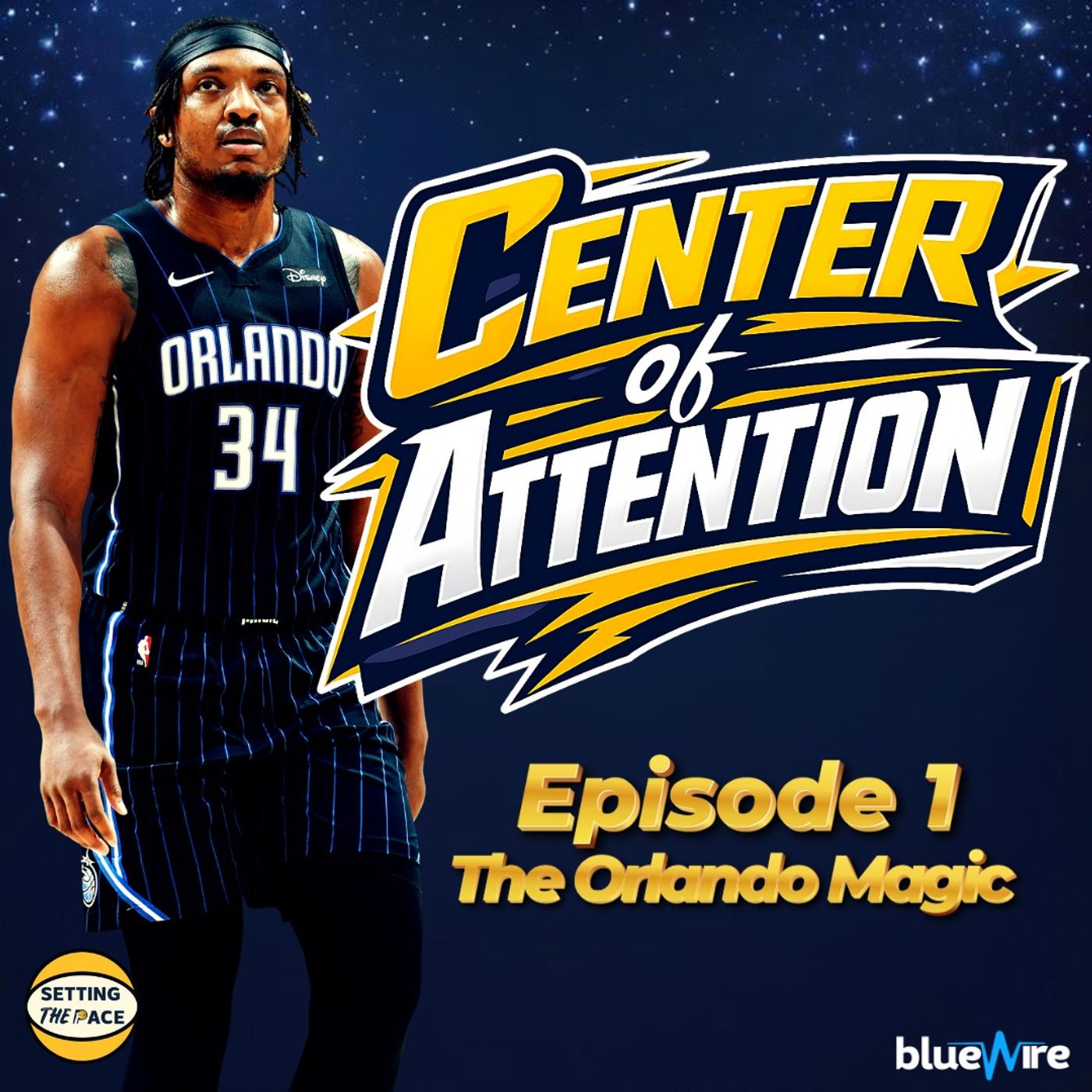 Center of Attention: The Orlando Magic - A Podcast Miniseries By Setting The Pace