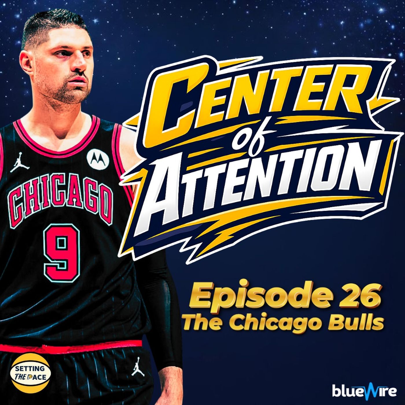 Center of Attention: The Chicago Bulls - A Podcast Miniseries By Setting The Pace