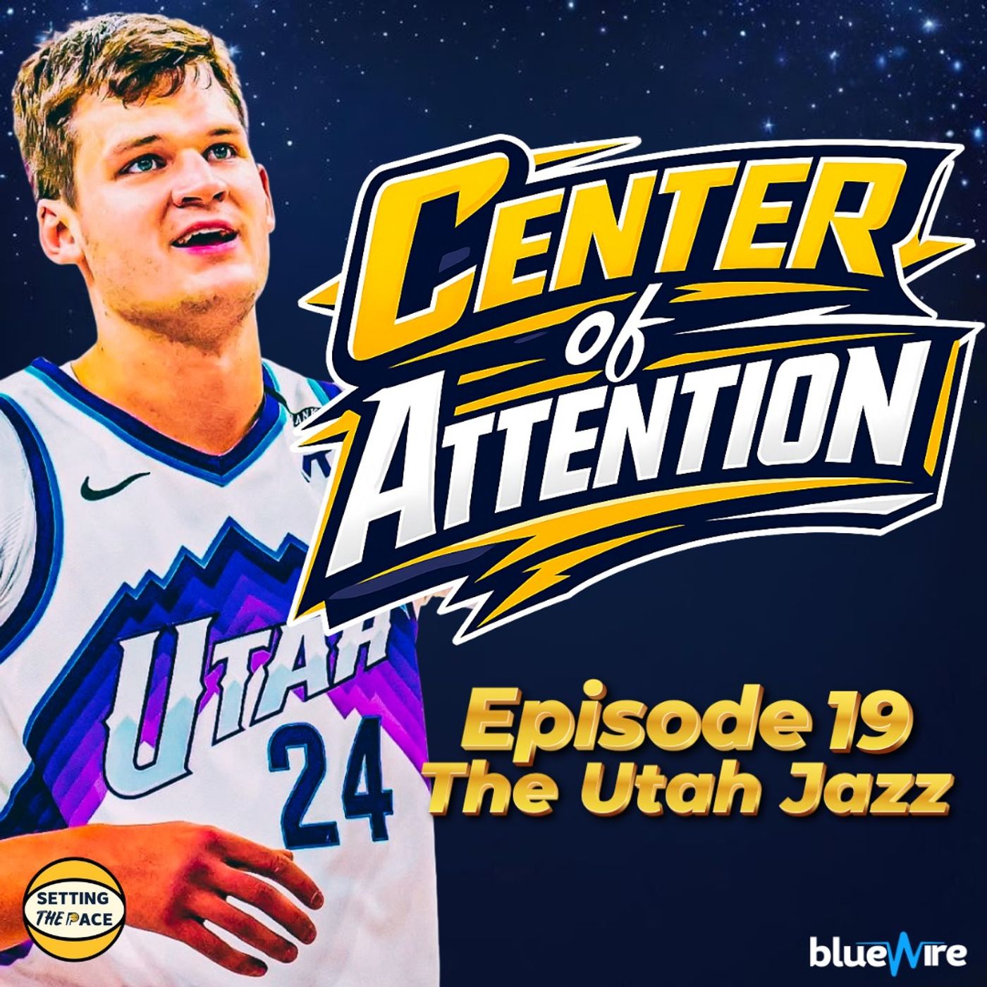 Center of Attention: The Utah Jazz - A Podcast Miniseries By Setting The Pace