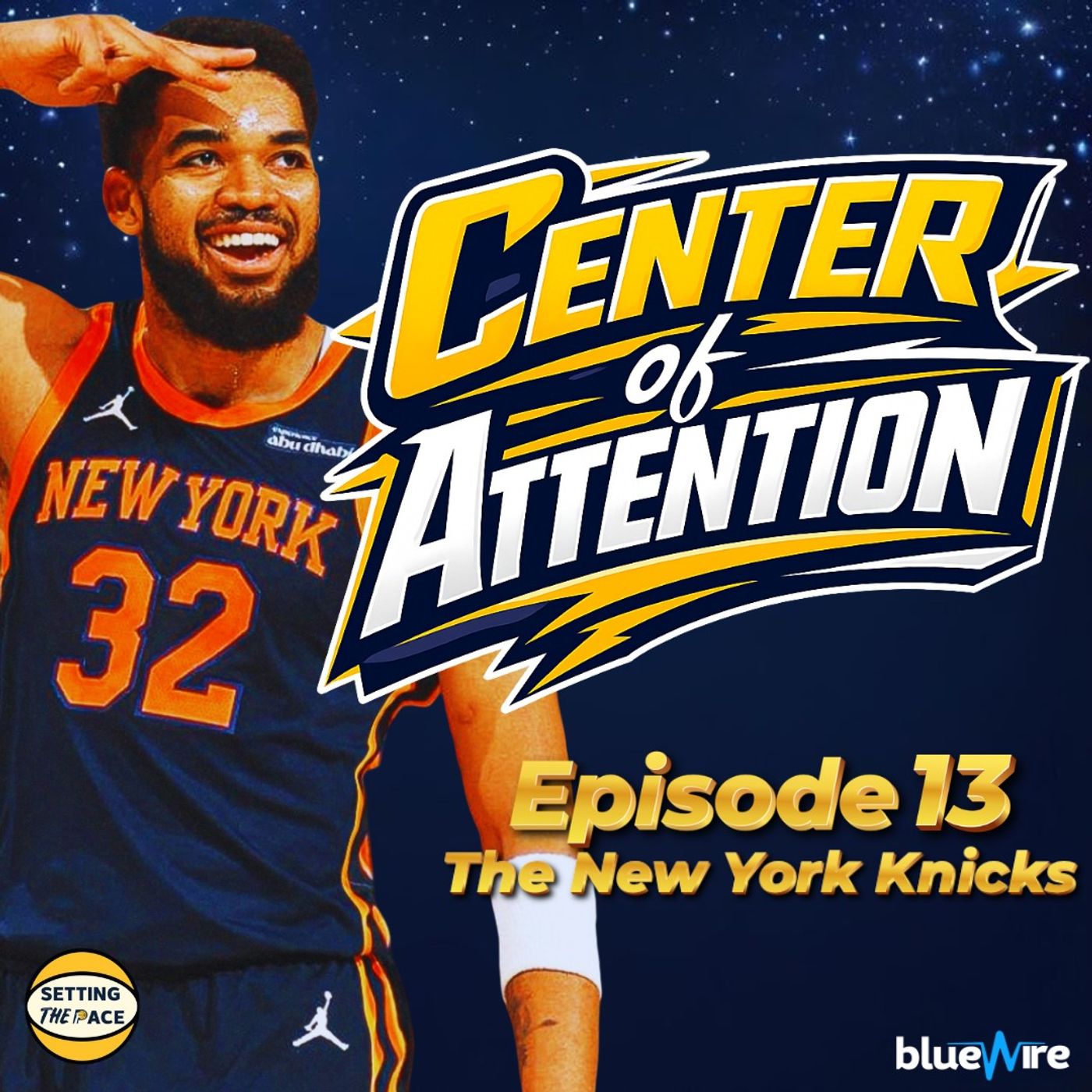 Center of Attention: The New York Knicks - A Podcast Miniseries By Setting The Pace
