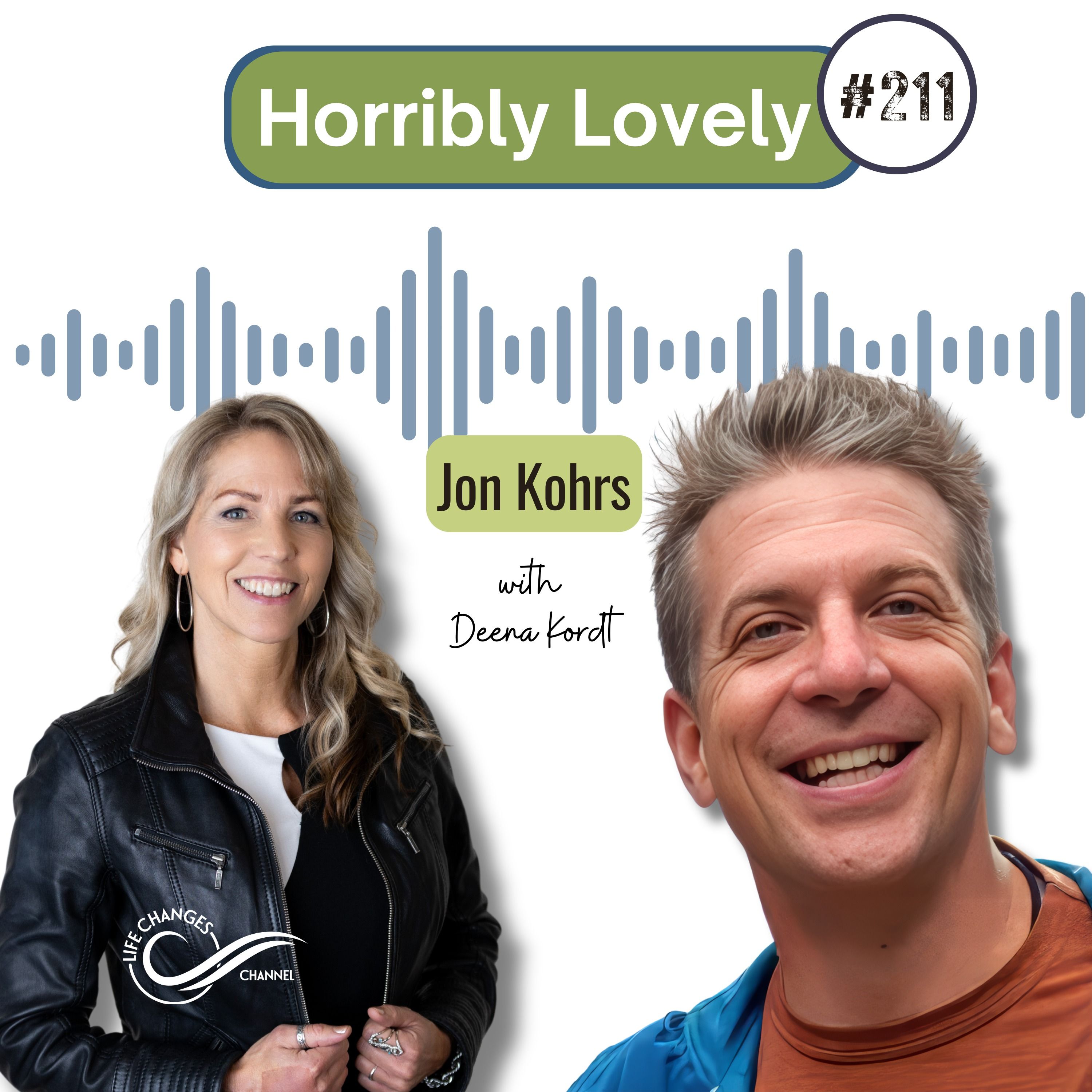 #211 Horribly Lovely. With Jon Kohrs