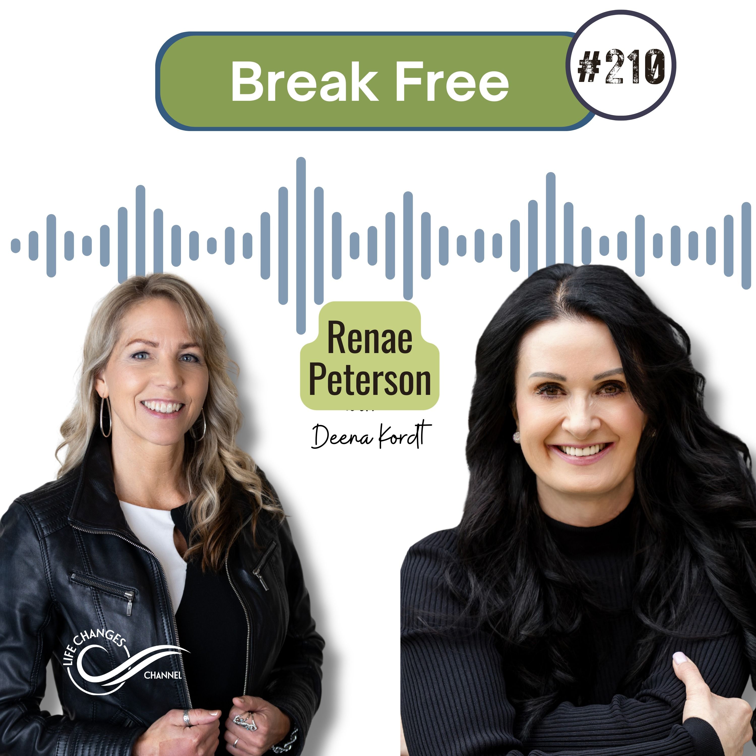 #210 Break Free. With Renae Peterson