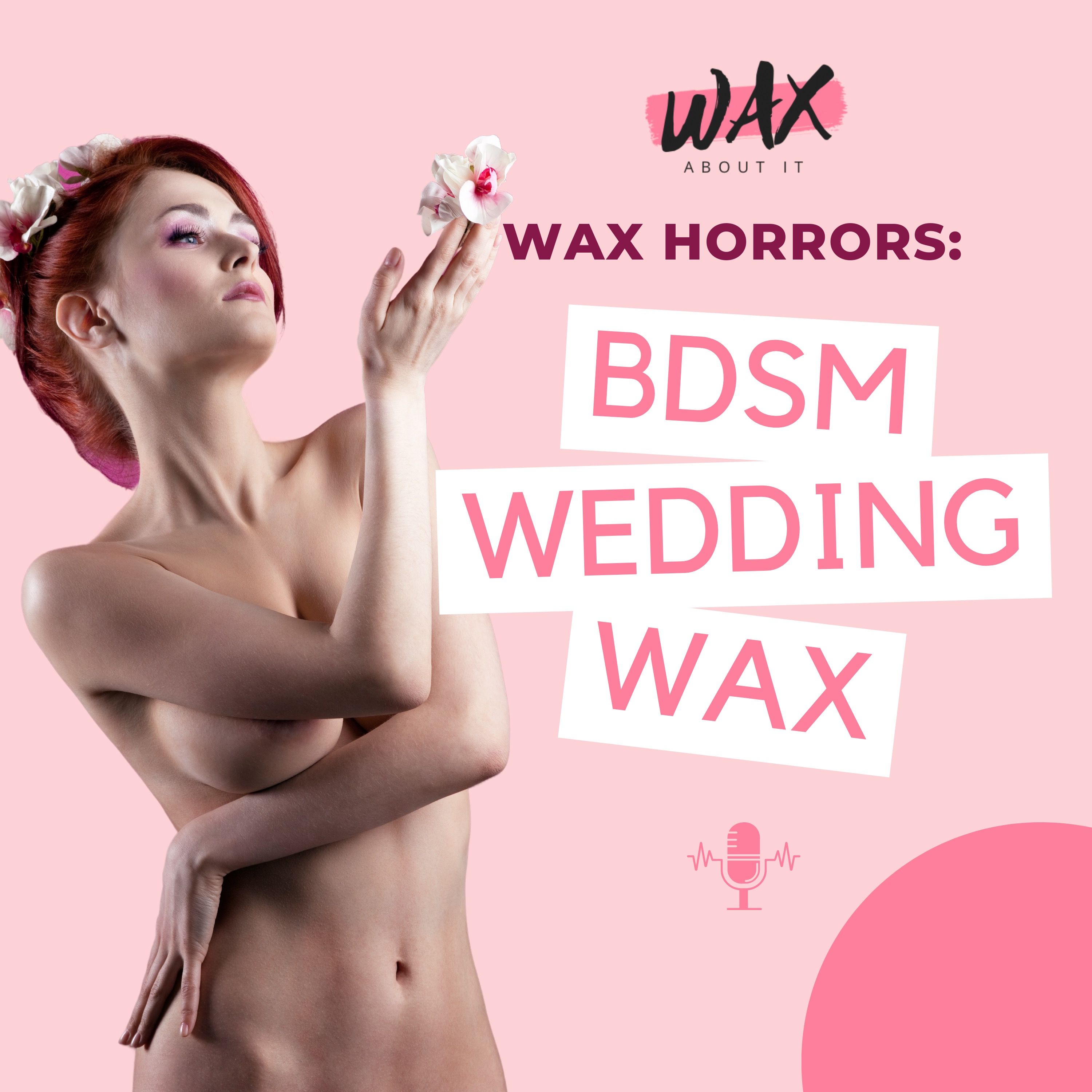 Wax About It Podcast
