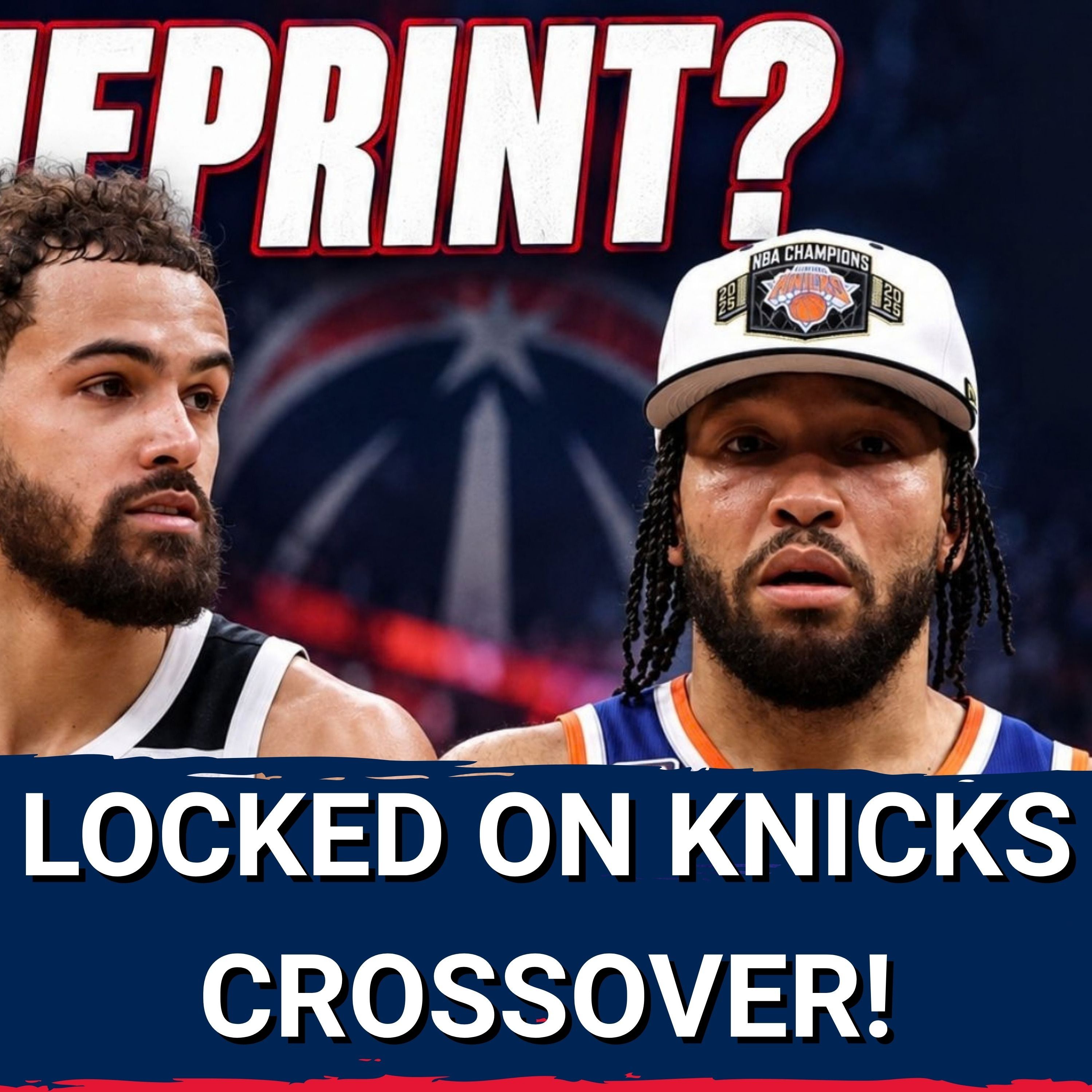 CROSSOVER: How the Washington Wizards Can Learn From the New York Knicks Blueprint episode artwork
