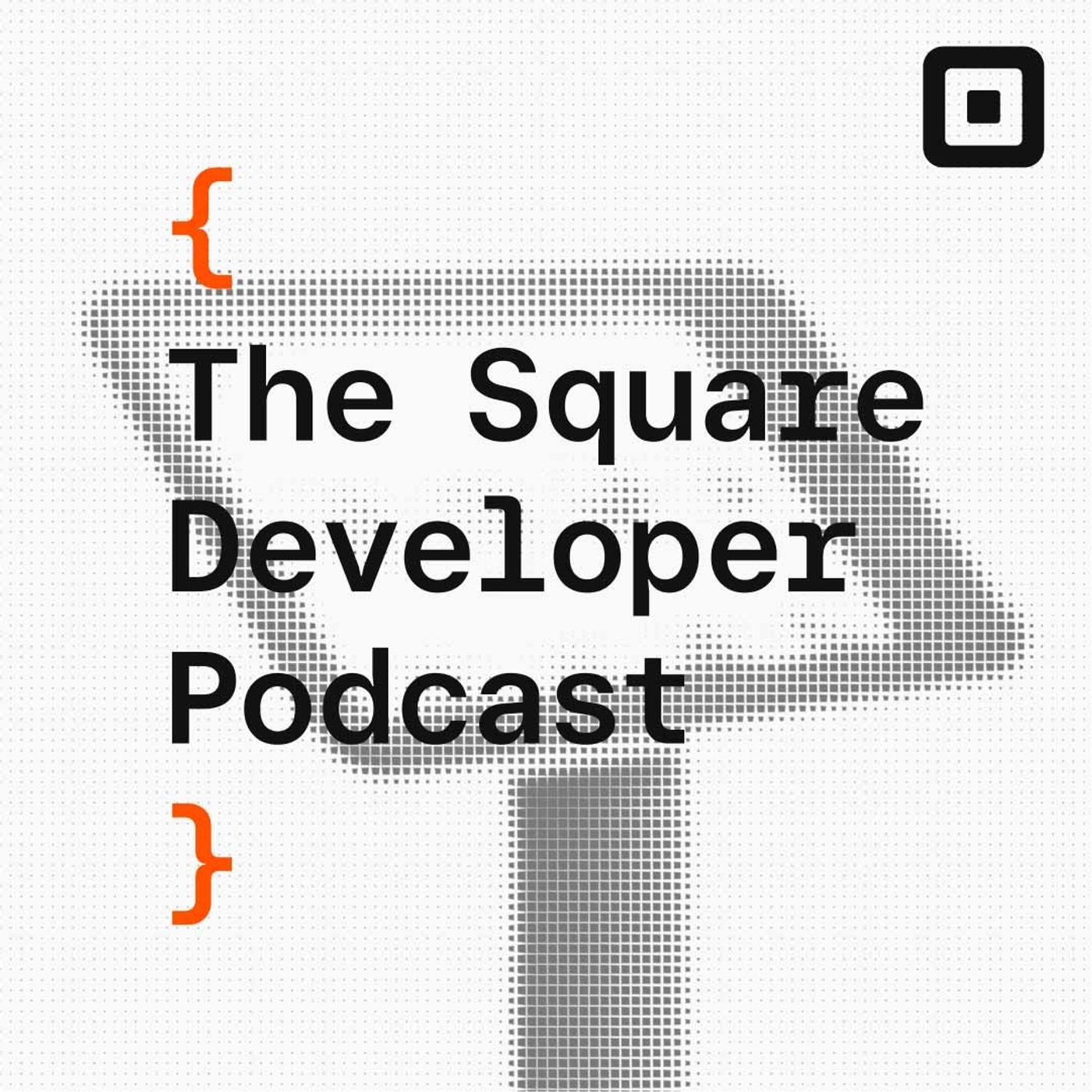 The Square Developer Podcast