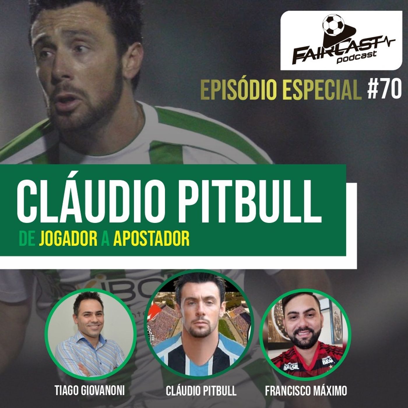 70º FairCast - Especial Cláudio Pitbull - De Jogador a Apostador