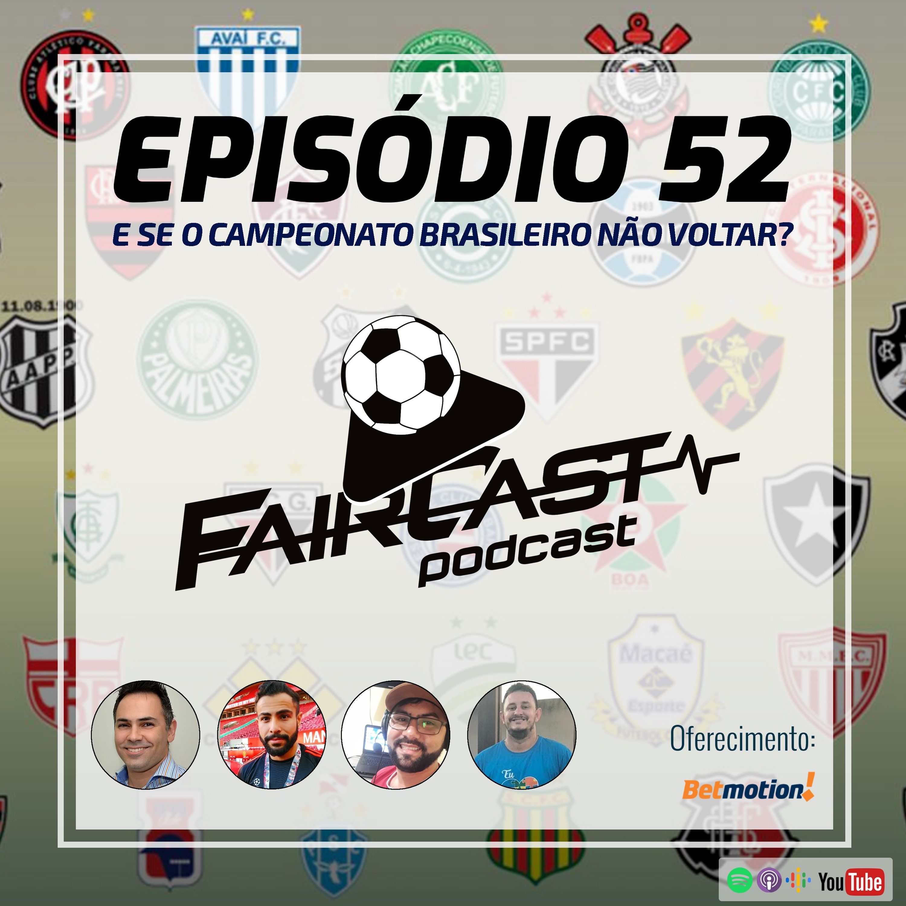 52º FairCast - E se o Campeonato Brasileiro não voltar?