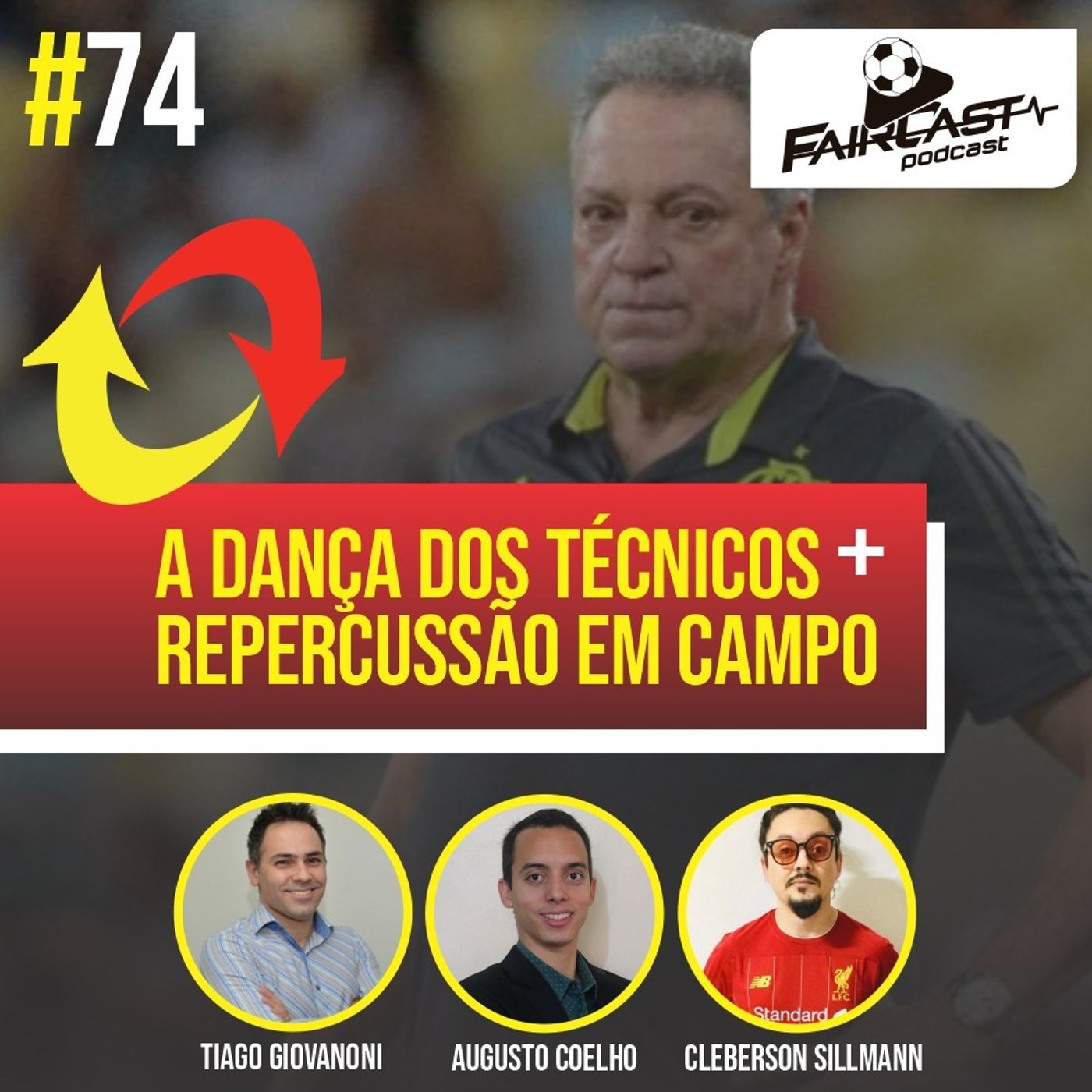 74º FairCast - A dança dos Técnicos e a repercussão em campo