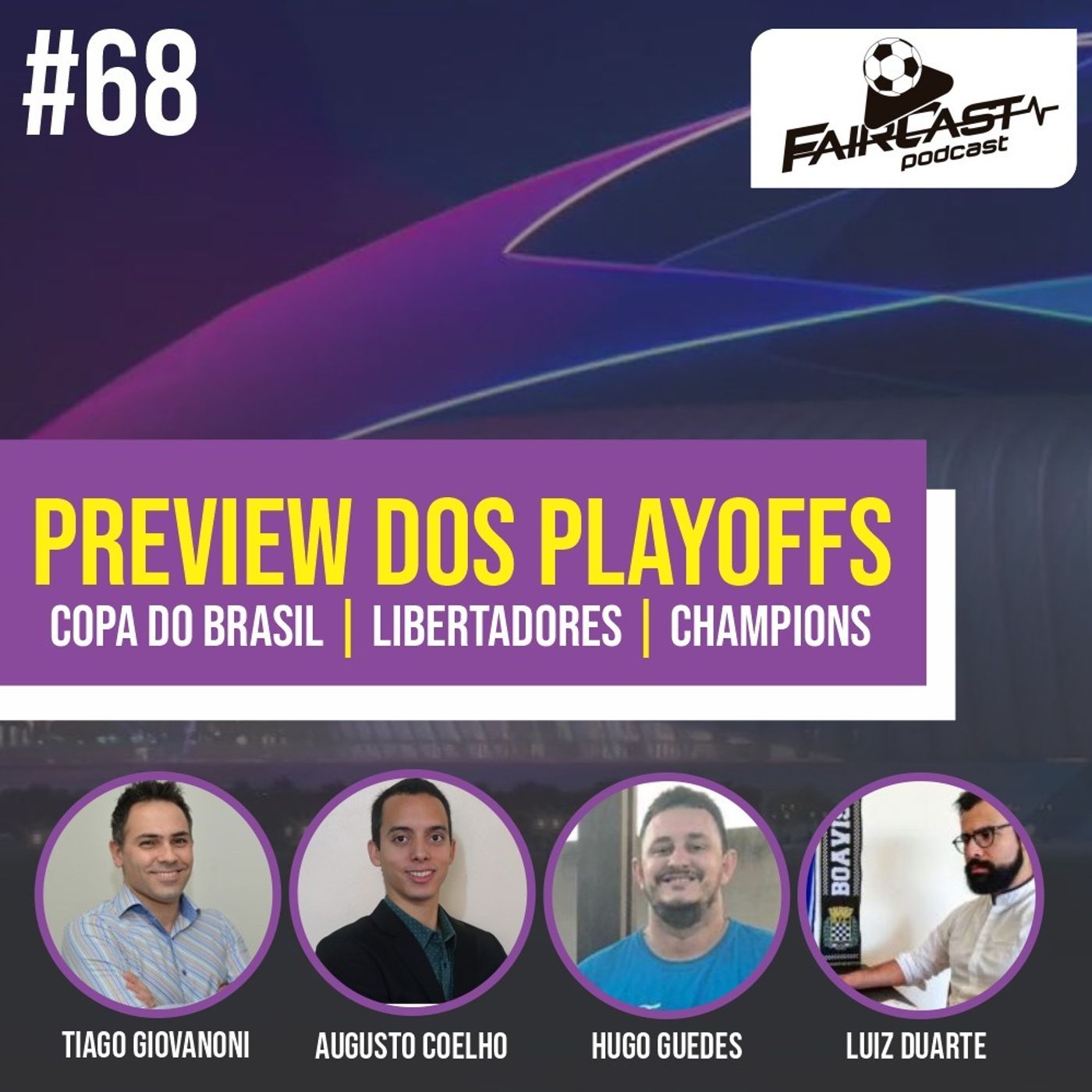 68º FairCast - Preview dos Playoffs da Copa do Brasil, Libertadores e Champions