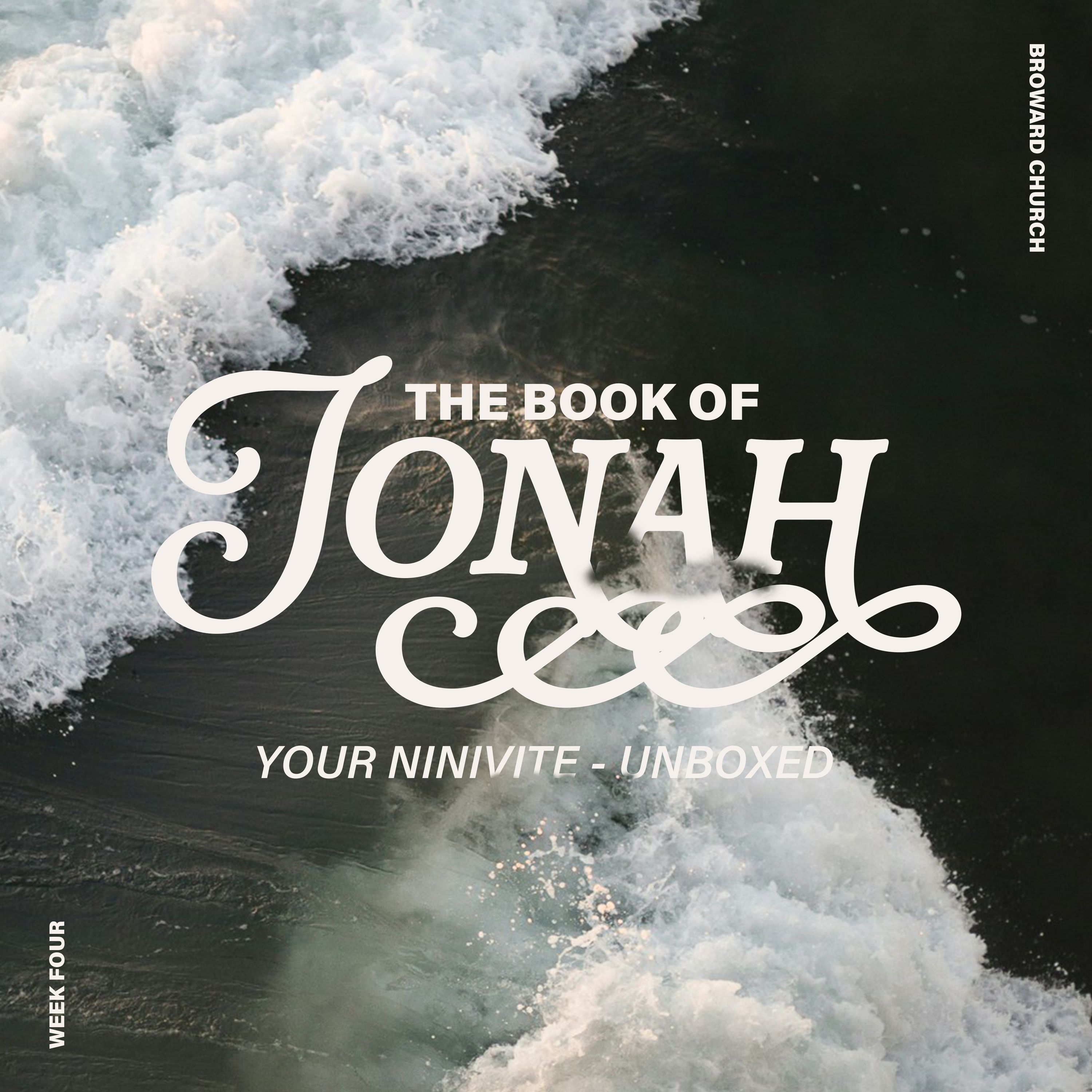 Your Ninivite Unboxed - Jonah Chapter Four