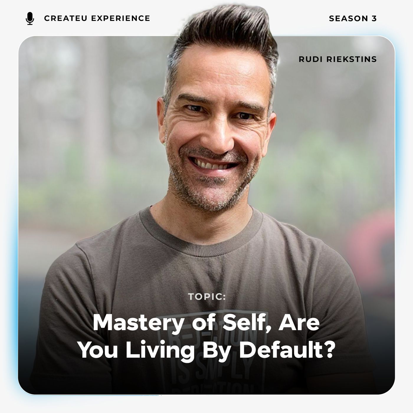 Mastery of Self, Are You Living By Default? w/ Rudi Riekstins episode artwork