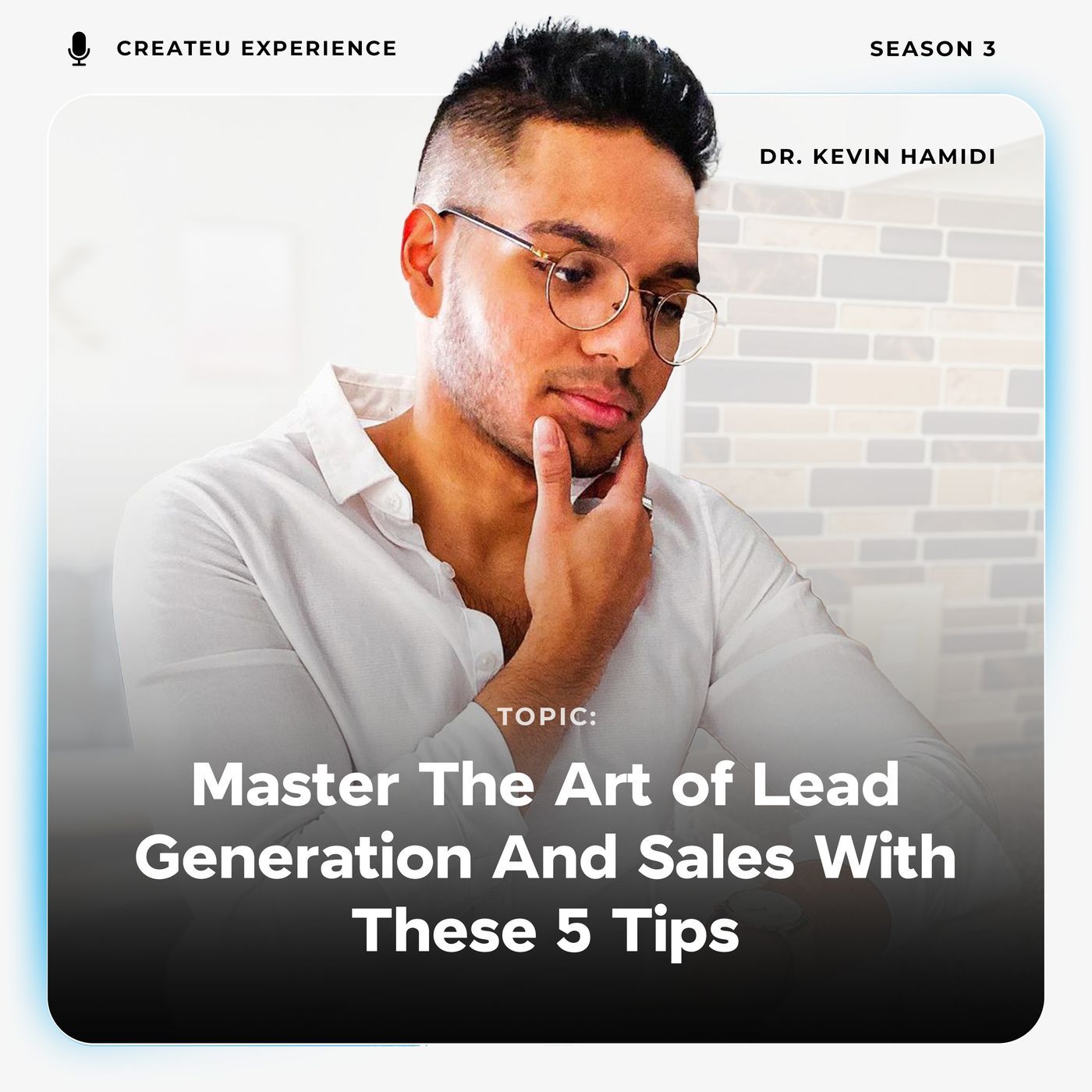 Master The Art of Lead Generation And Sales With These 5 Tips w/ Dr. Kevin Hamidi episode artwork