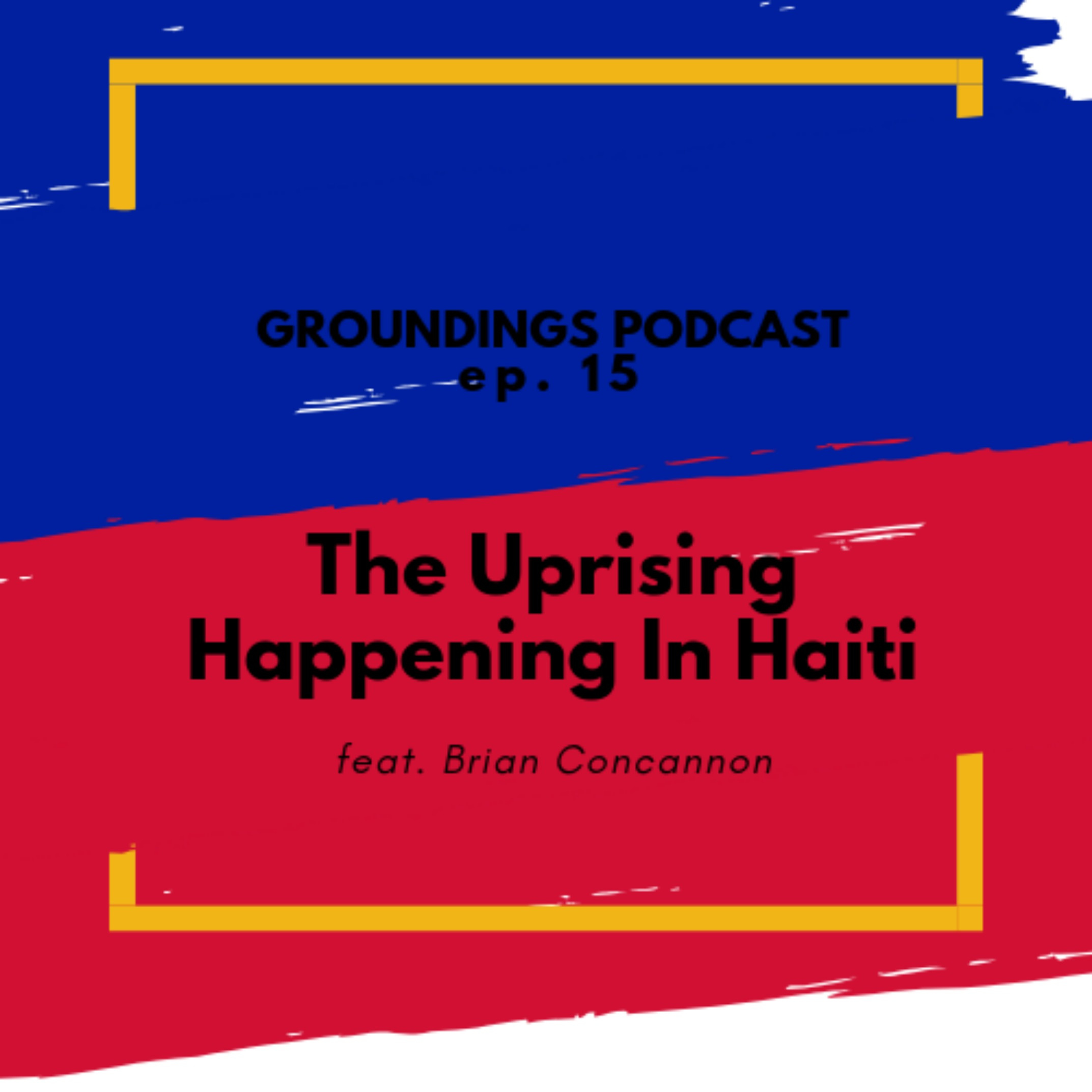 The (Current) Uprising Happening In Haiti