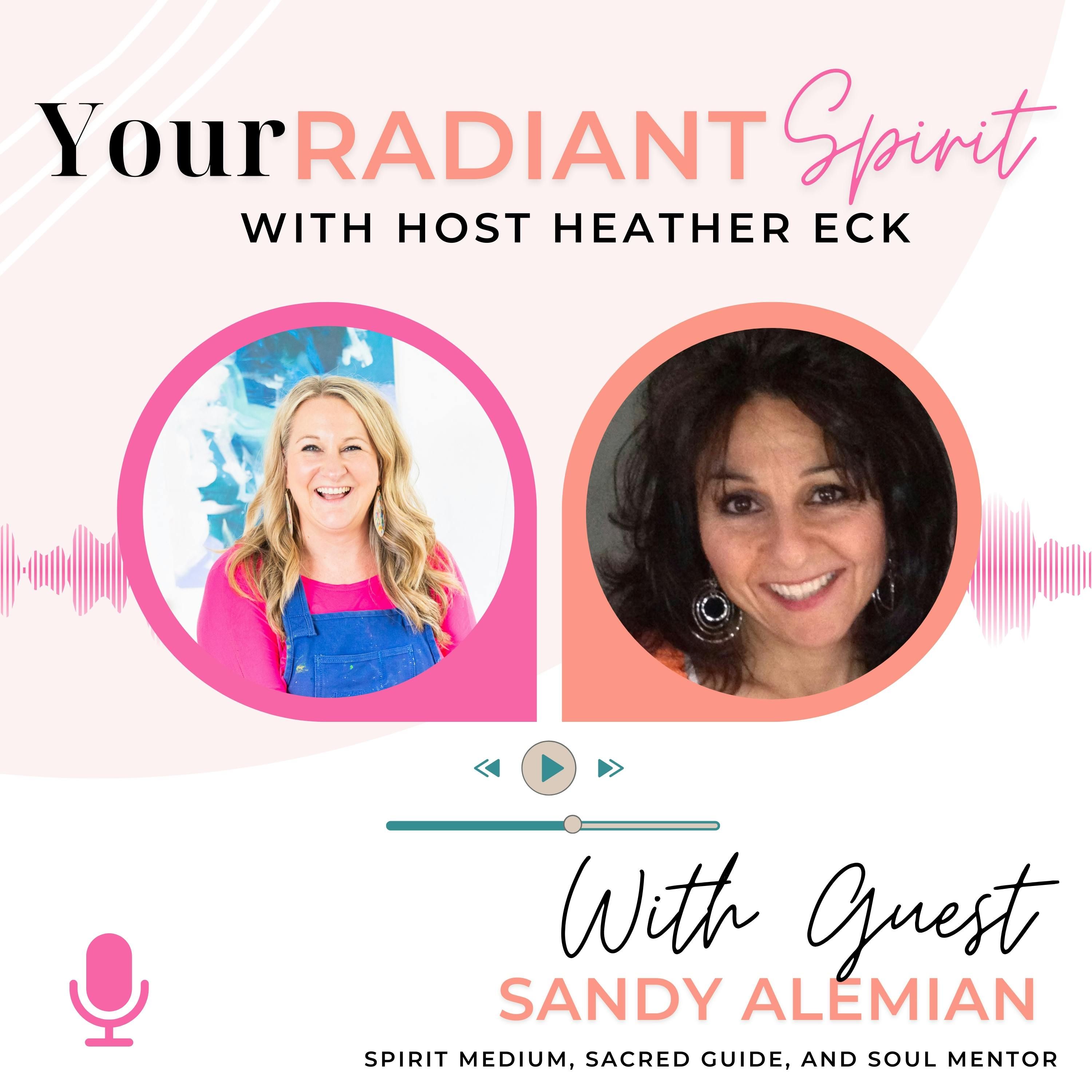 From Grief to Guidance: How Spirit Messages Transform A Life & Calling with Sandy Alemian